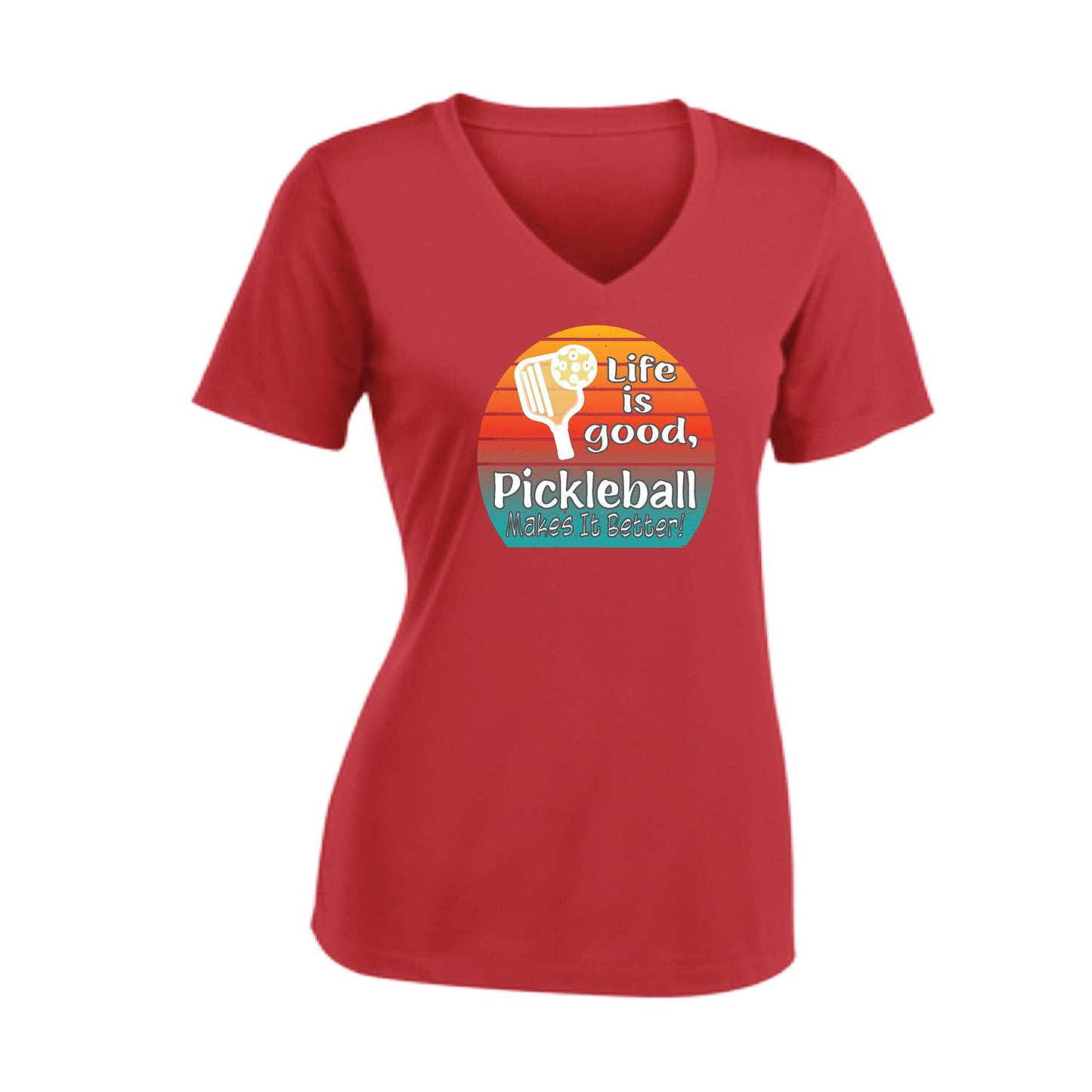 Life is Good Pickleball Makes it Better | Women's Short Sleeve V-Neck Pickleball T-Shirts | 100% Polyester