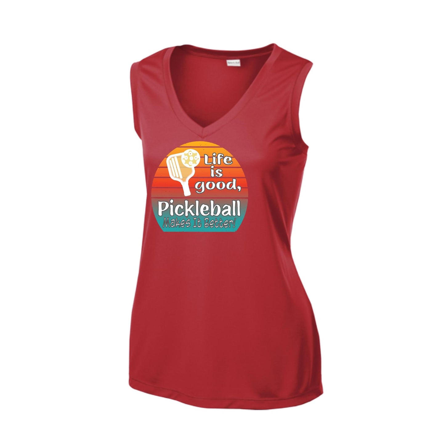 Life is Good Pickleball Makes it Better | Women’s Sleeveless Athletic Performance T-Shirt | 100% Polyester