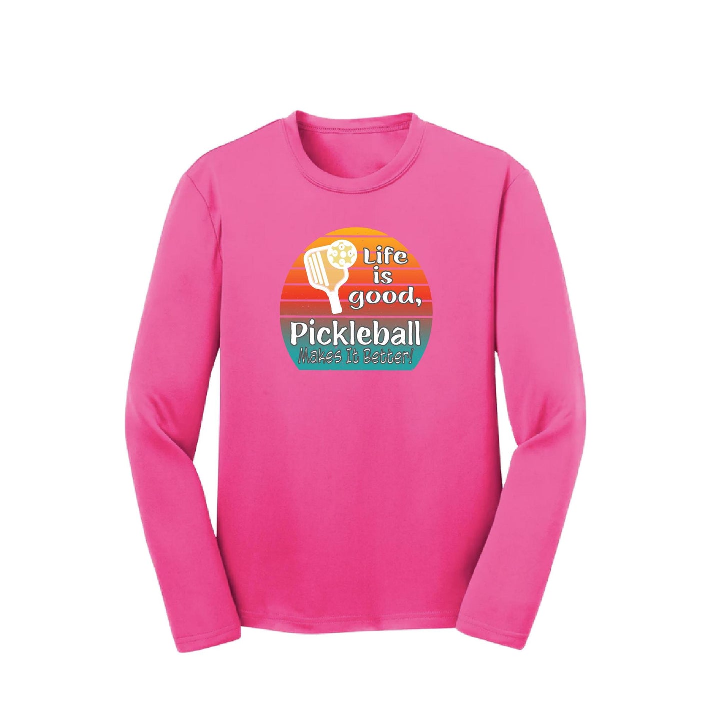Life is Good Pickleball Makes it Better | Youth Long Sleeve Pickleball T-Shirts | 100% Polyester