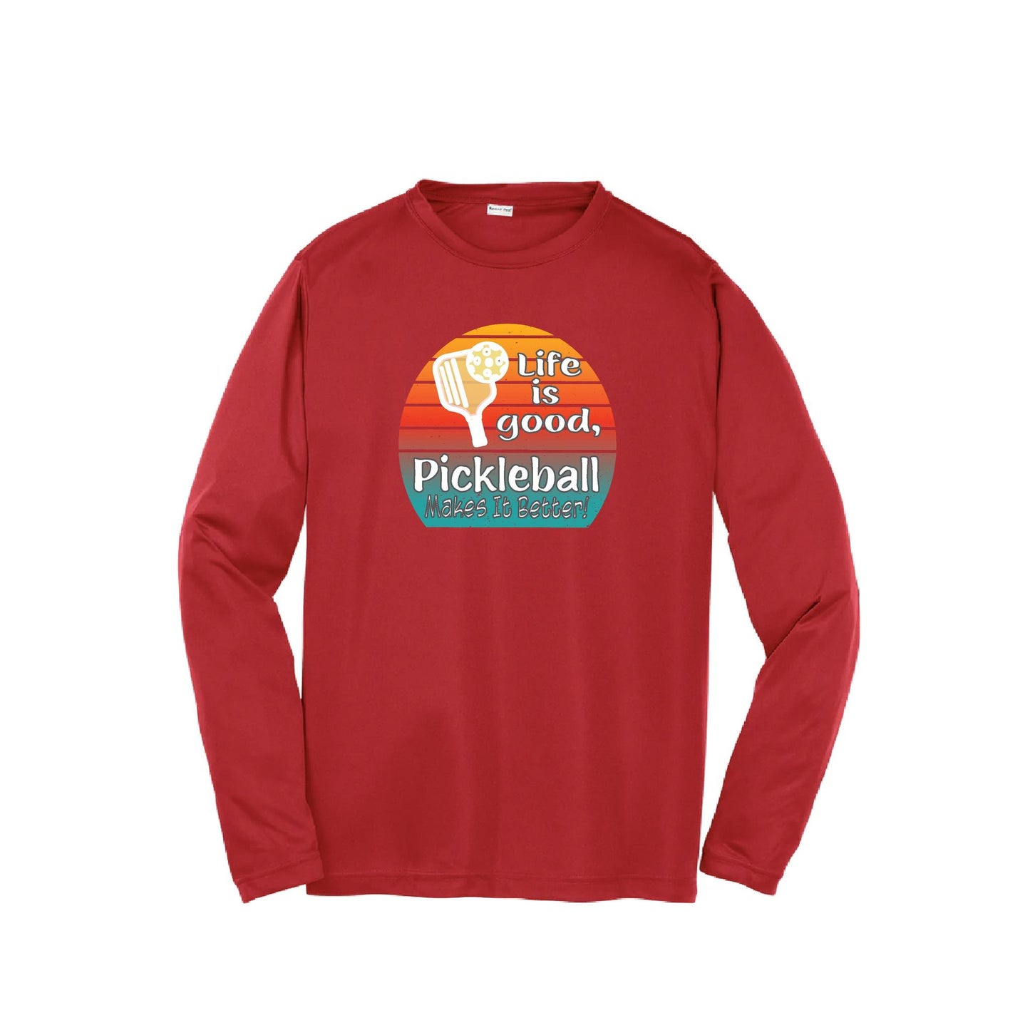 Life is Good Pickleball Makes it Better | Youth Long Sleeve Pickleball T-Shirts | 100% Polyester