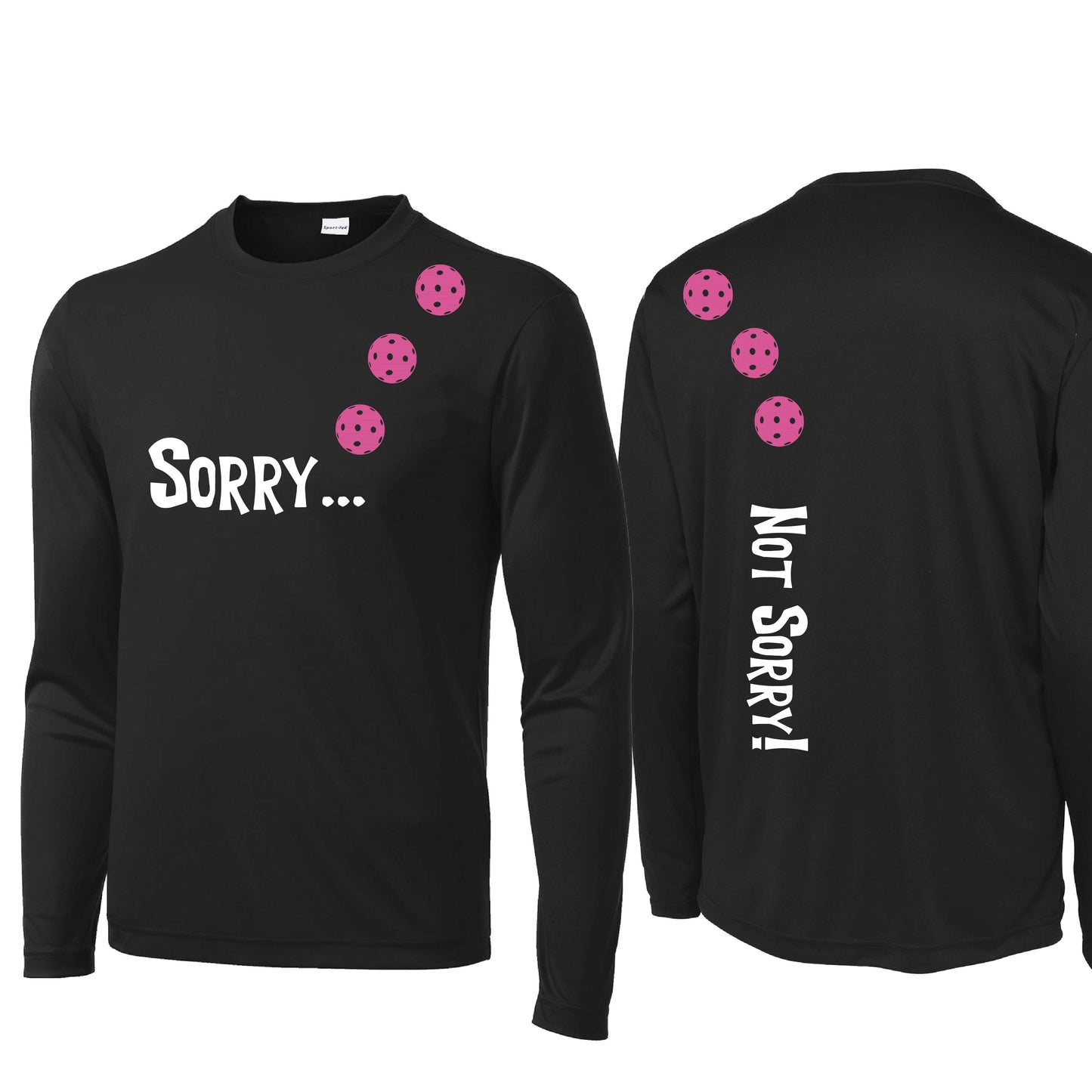 Sorry Not Sorry (Customizable 10 Pickleball Colors) | Men's Long Sleeve Athletic Performance T-Shirt | 100% Polyester
