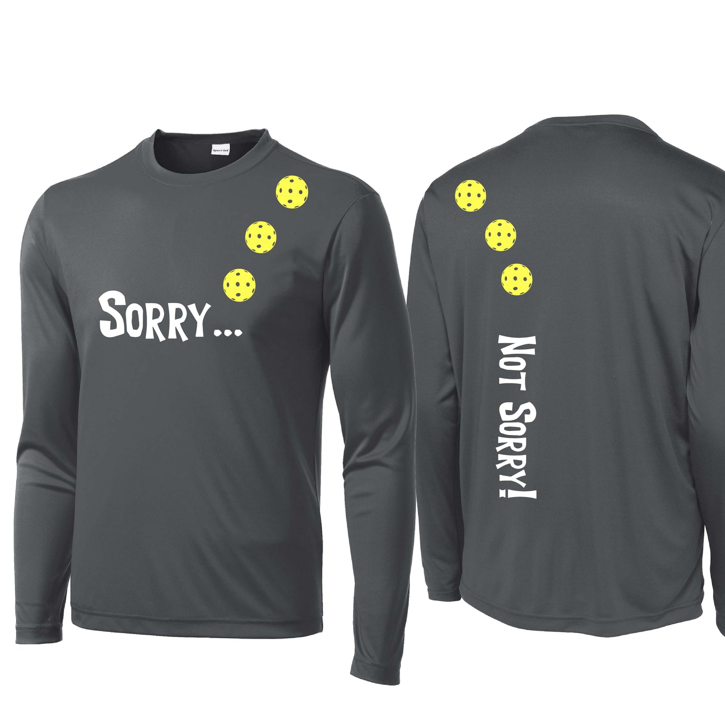 Sorry Not Sorry (Customizable 10 Pickleball Colors) | Men's Long Sleeve Athletic Performance T-Shirt | 100% Polyester