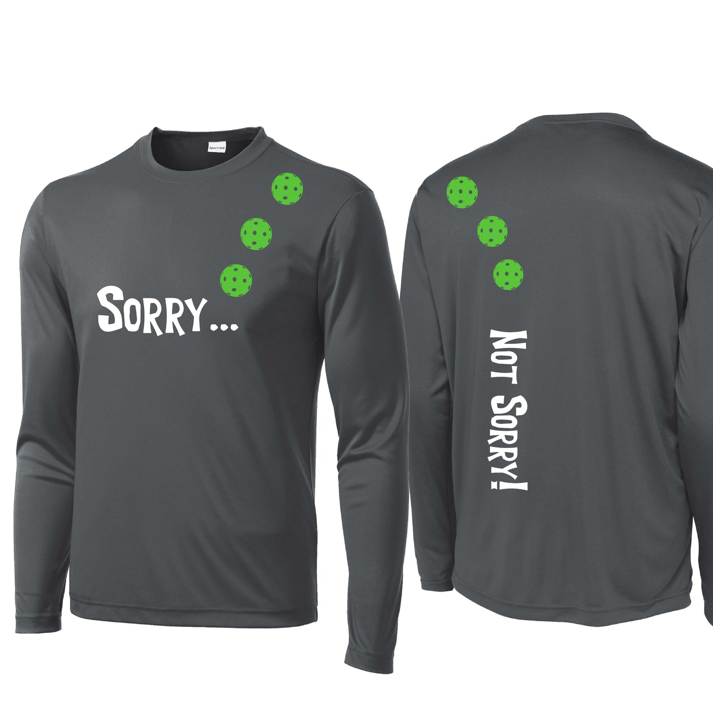 Sorry Not Sorry (Customizable 10 Pickleball Colors) | Men's Long Sleeve Athletic Performance T-Shirt | 100% Polyester