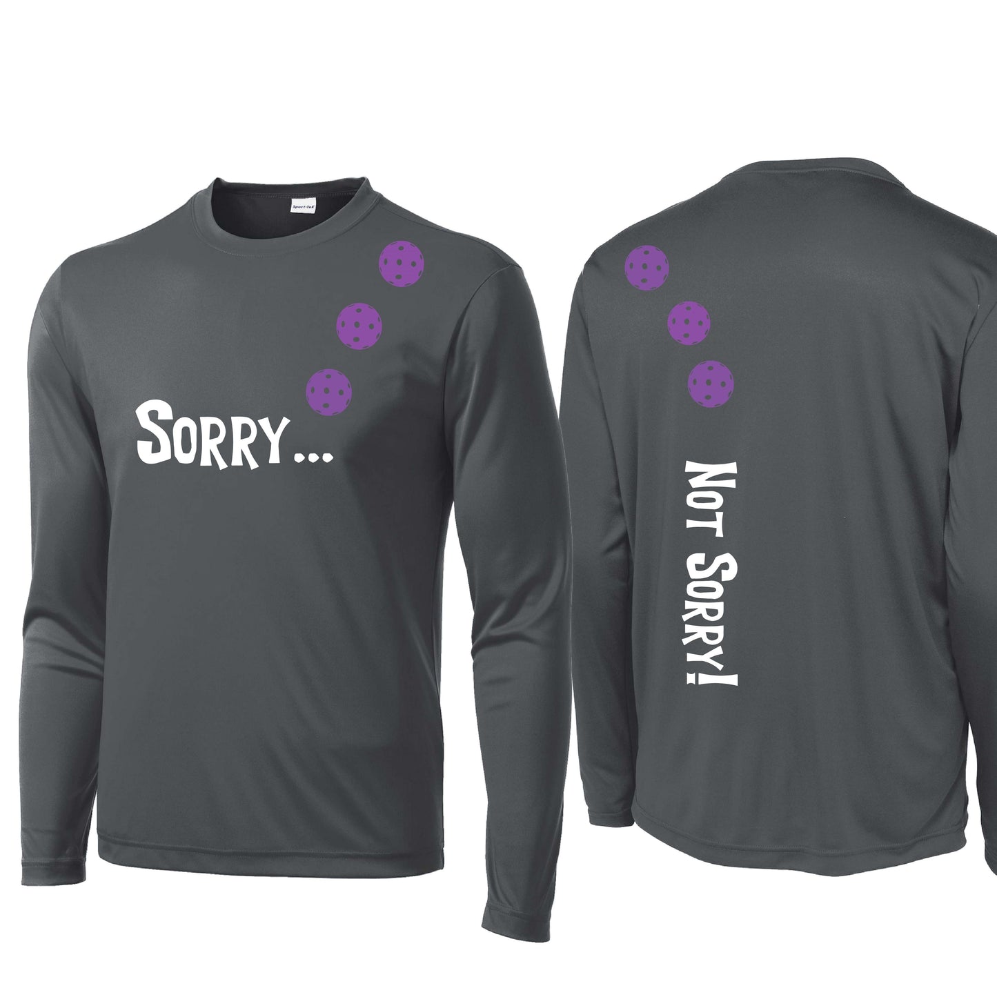 Sorry Not Sorry (Customizable 10 Pickleball Colors) | Men's Long Sleeve Athletic Performance T-Shirt | 100% Polyester