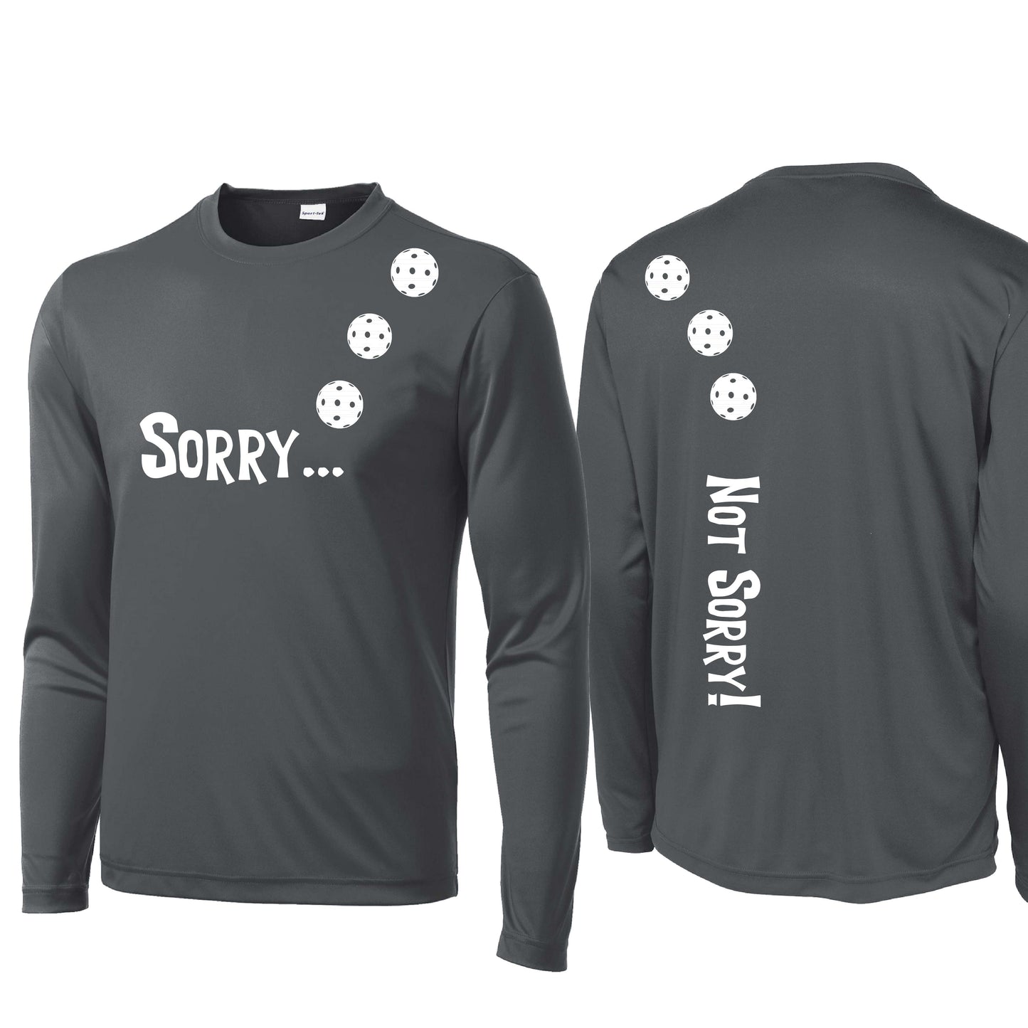 Sorry Not Sorry (Customizable 10 Pickleball Colors) | Men's Long Sleeve Athletic Performance T-Shirt | 100% Polyester