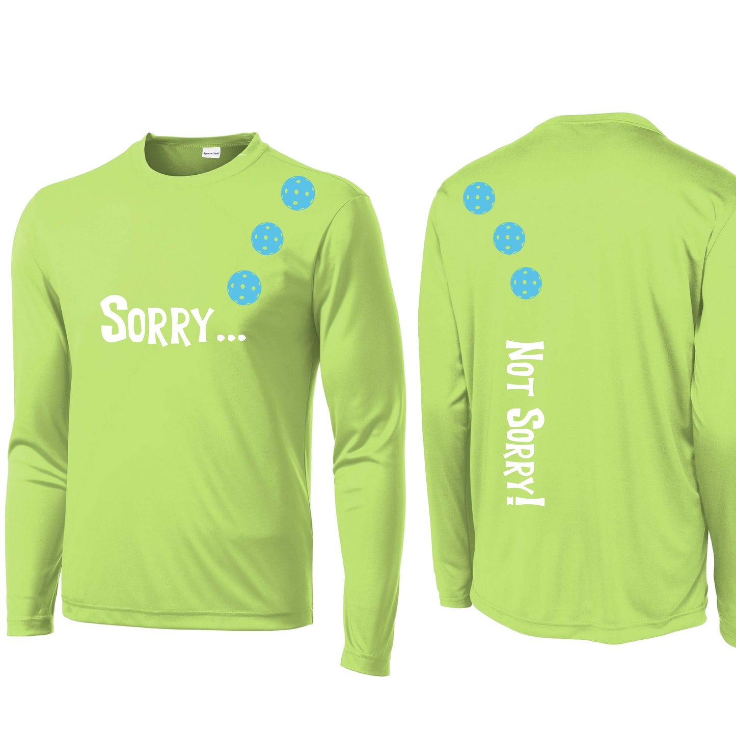 Sorry Not Sorry (Customizable 10 Pickleball Colors) | Men's Long Sleeve Athletic Performance T-Shirt | 100% Polyester
