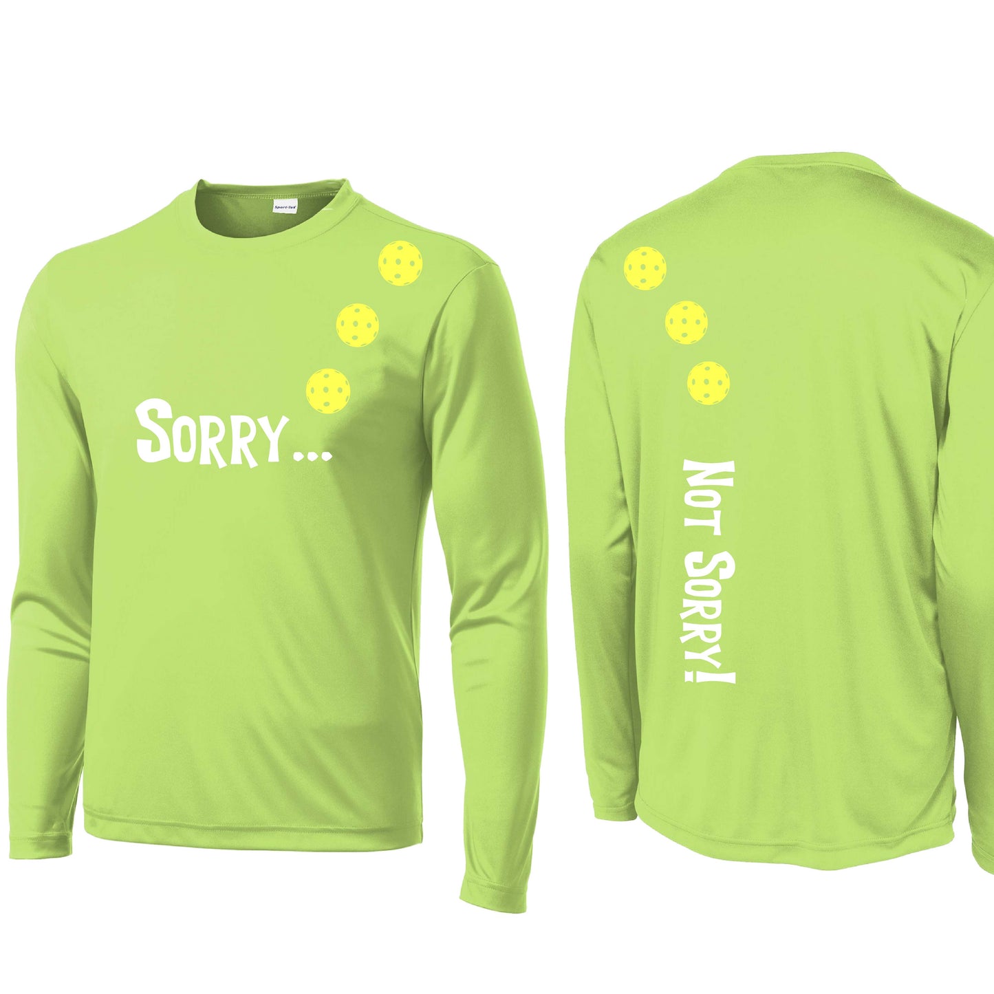 Sorry Not Sorry (Customizable 10 Pickleball Colors) | Men's Long Sleeve Athletic Performance T-Shirt | 100% Polyester