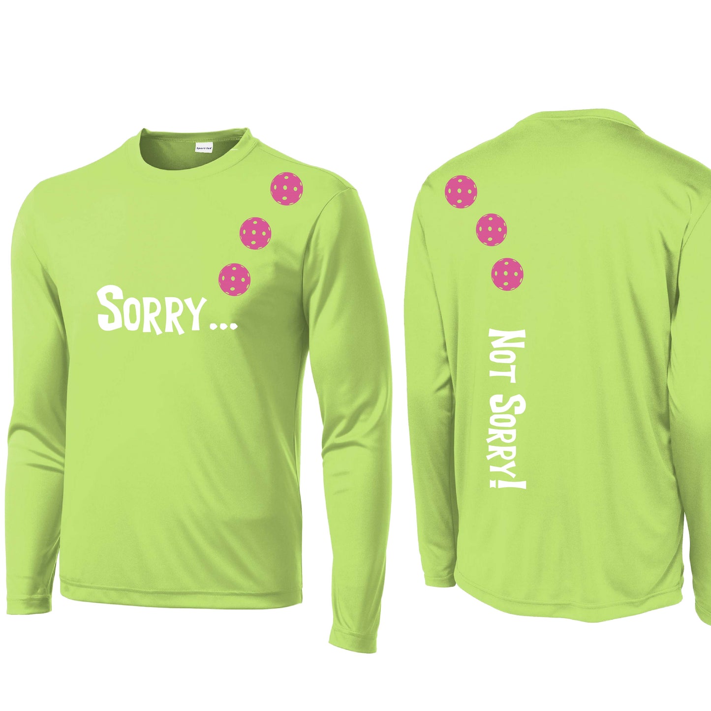 Sorry Not Sorry (Customizable 10 Pickleball Colors) | Men's Long Sleeve Athletic Performance T-Shirt | 100% Polyester