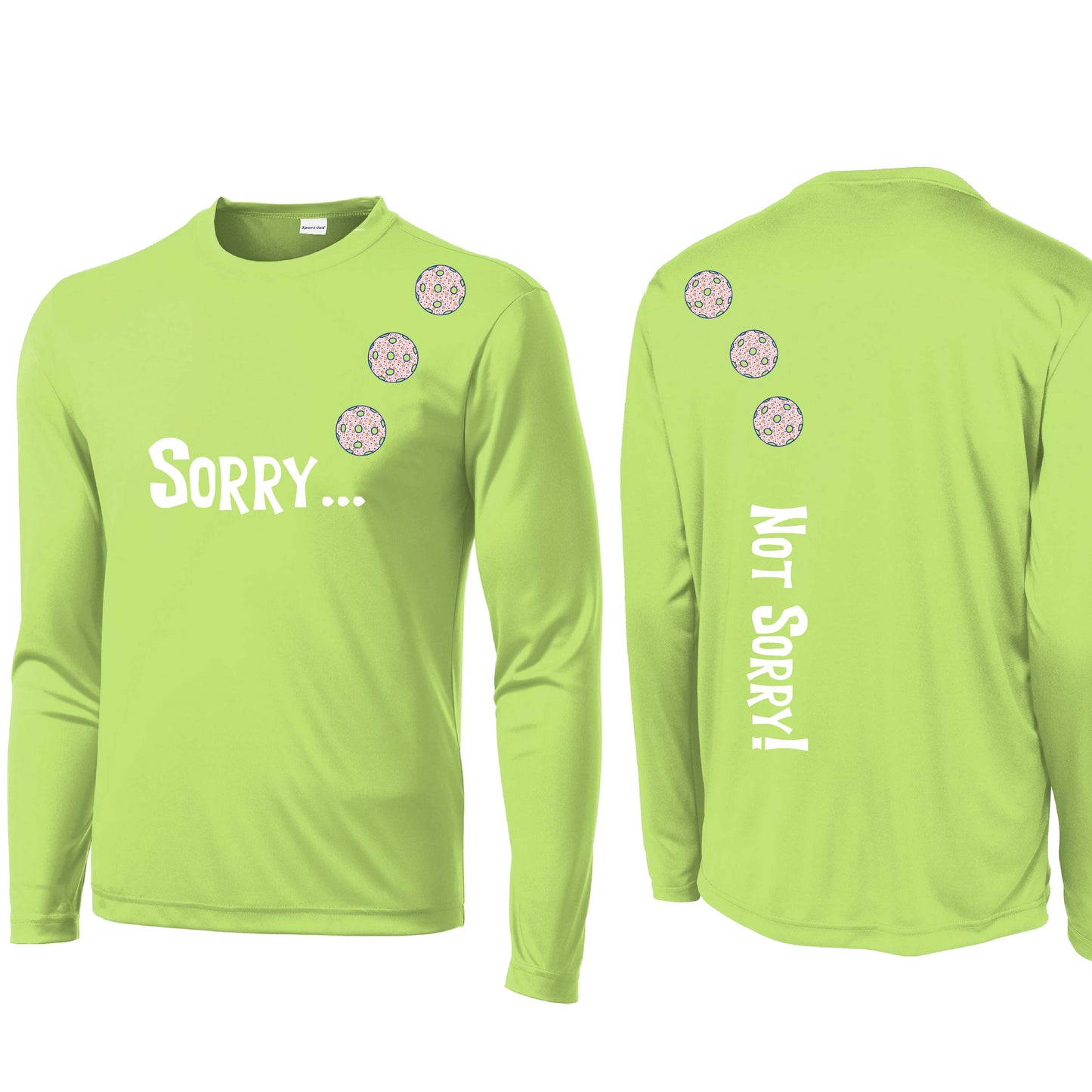 Sorry Not Sorry (Customizable 10 Pickleball Colors) | Men's Long Sleeve Athletic Performance T-Shirt | 100% Polyester