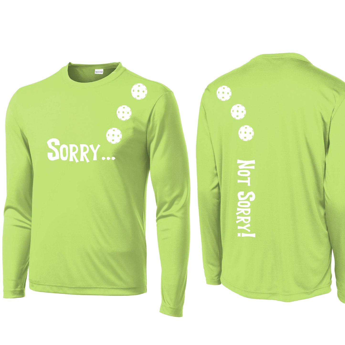 Sorry Not Sorry (Customizable 10 Pickleball Colors) | Men's Long Sleeve Athletic Performance T-Shirt | 100% Polyester