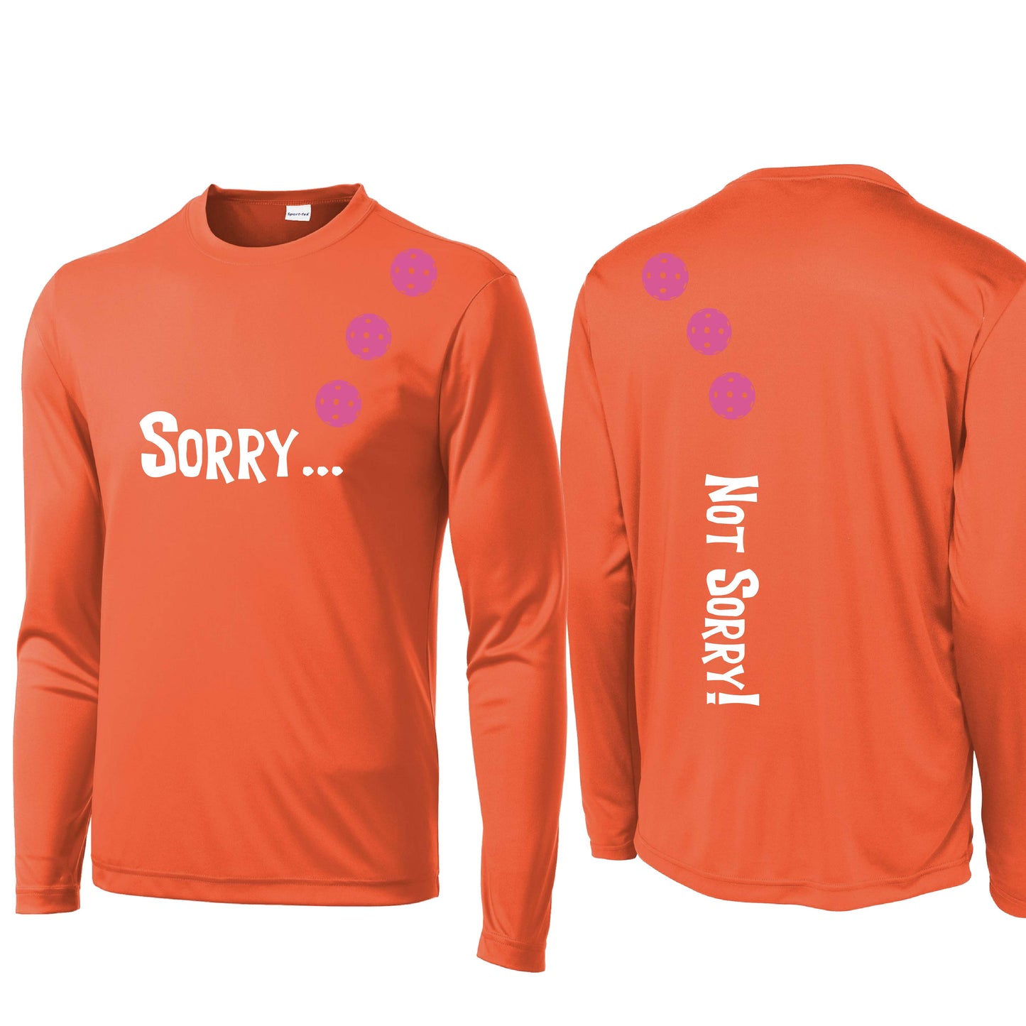Sorry Not Sorry (Customizable 10 Pickleball Colors) | Men's Long Sleeve Athletic Performance T-Shirt | 100% Polyester