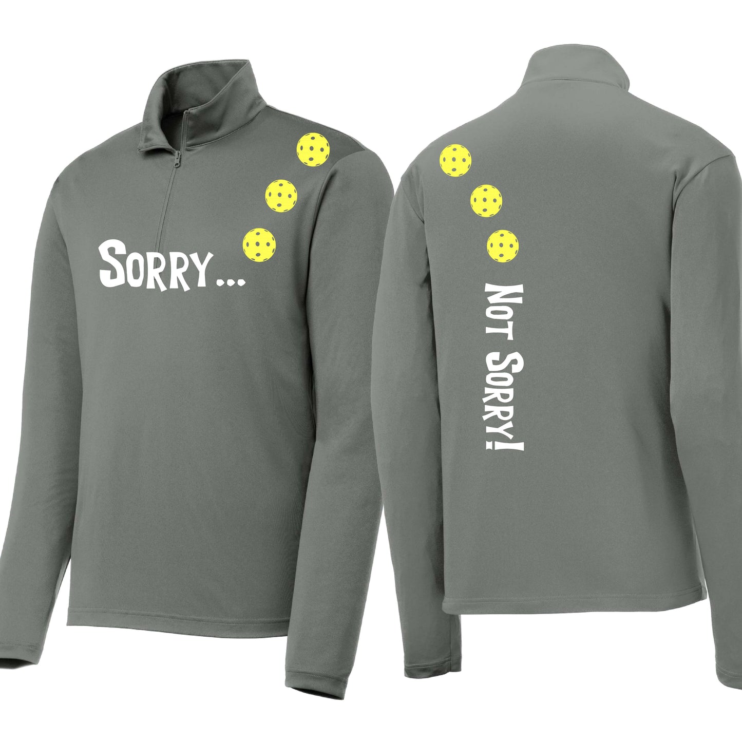 Sorry Not Sorry (Customizable 10 Pickleball Colors) | Men's 1/4 Zip Long Sleeve Pullover Athletic Performance Shirt | 100% Polyester