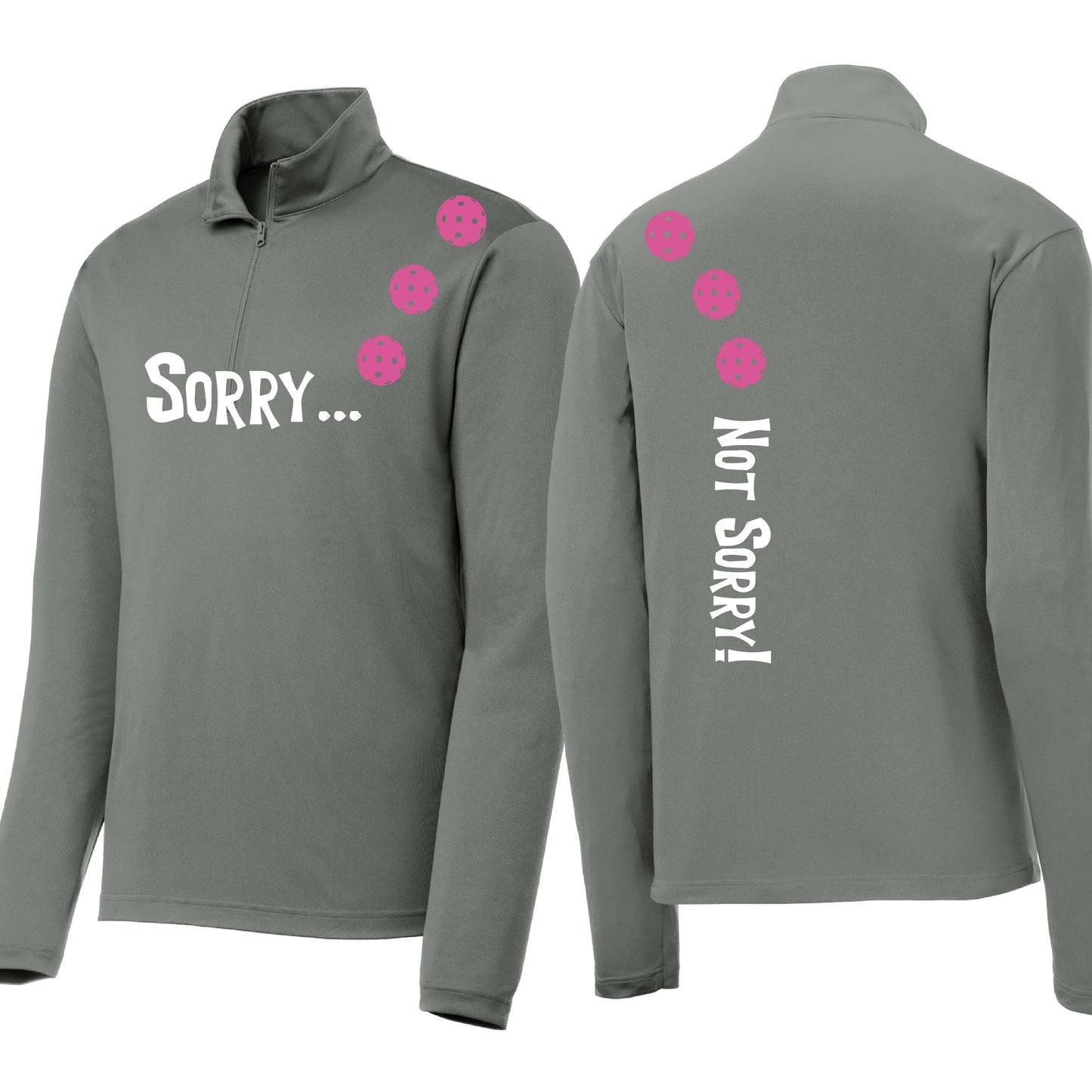 Sorry Not Sorry (Customizable 10 Pickleball Colors) | Men's 1/4 Zip Long Sleeve Pullover Athletic Performance Shirt | 100% Polyester