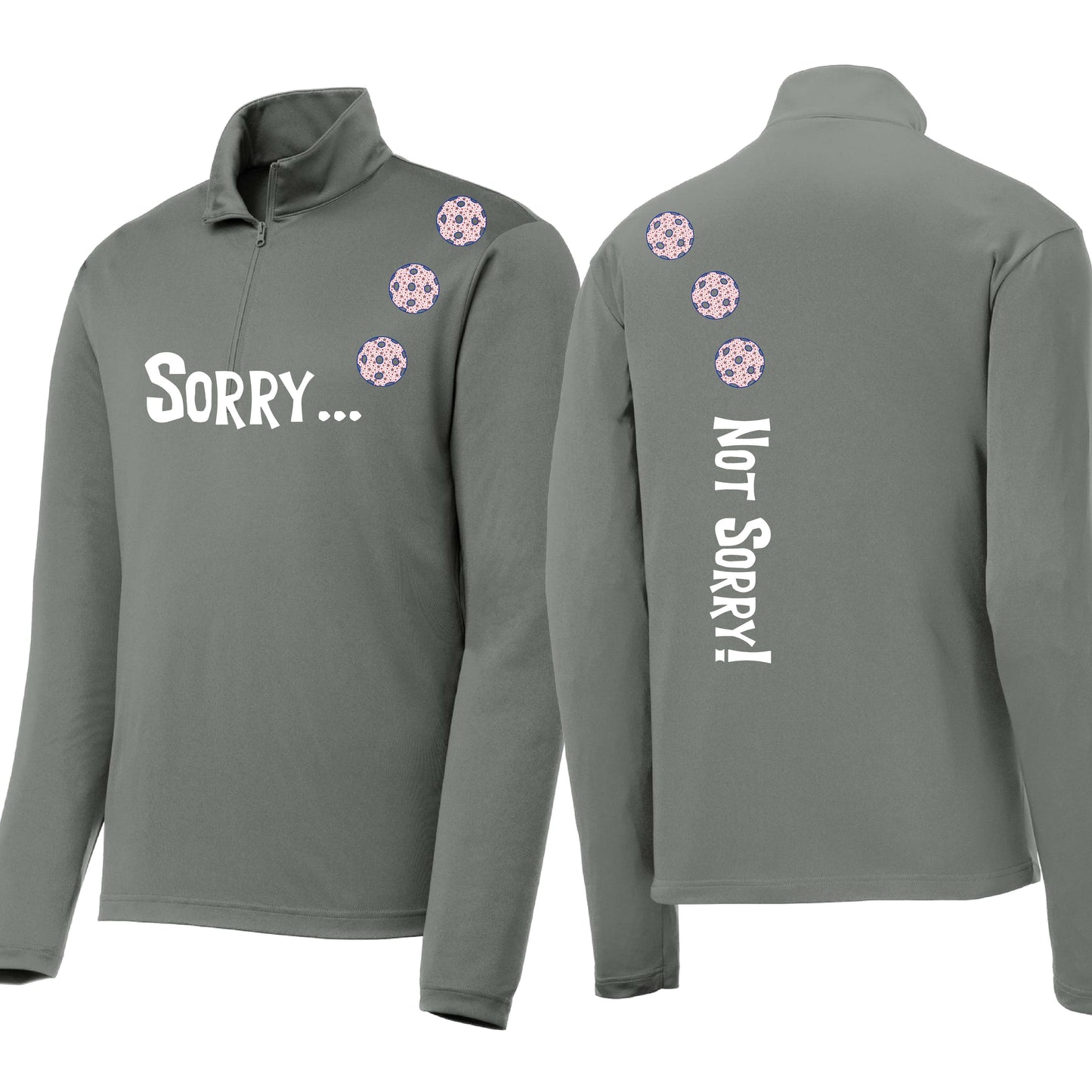 Sorry Not Sorry (Customizable 10 Pickleball Colors) | Men's 1/4 Zip Long Sleeve Pullover Athletic Performance Shirt | 100% Polyester