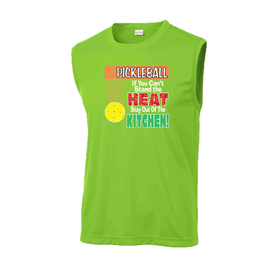 Pickleball If You Can't Stand the Heat Stay Out of the Kitchen | Men's Sleeveless Athletic Pickleball Performance T-Shirt | 100% Polyester
