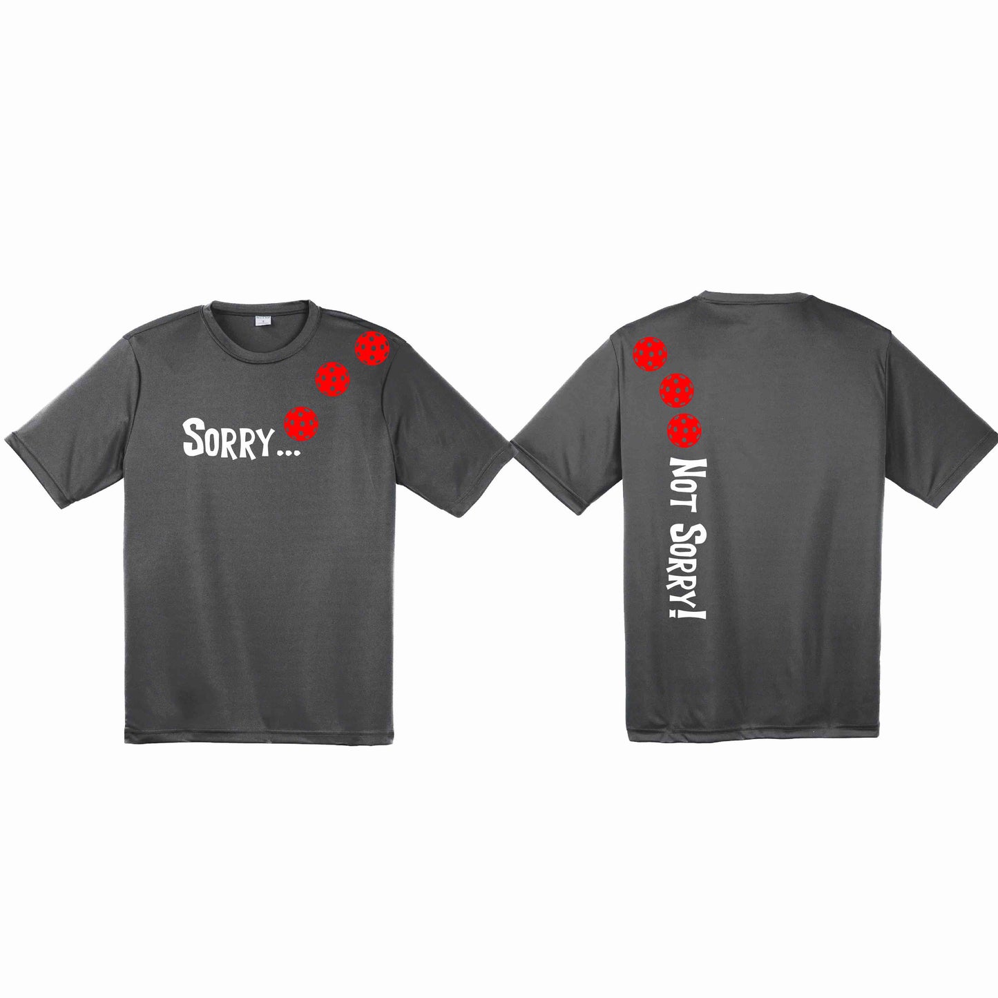 Sorry Not Sorry (Customizable 10 Pickleball Colors) | Men's Short Sleeve Athletic Performance T-Shirt | 100% Polyester