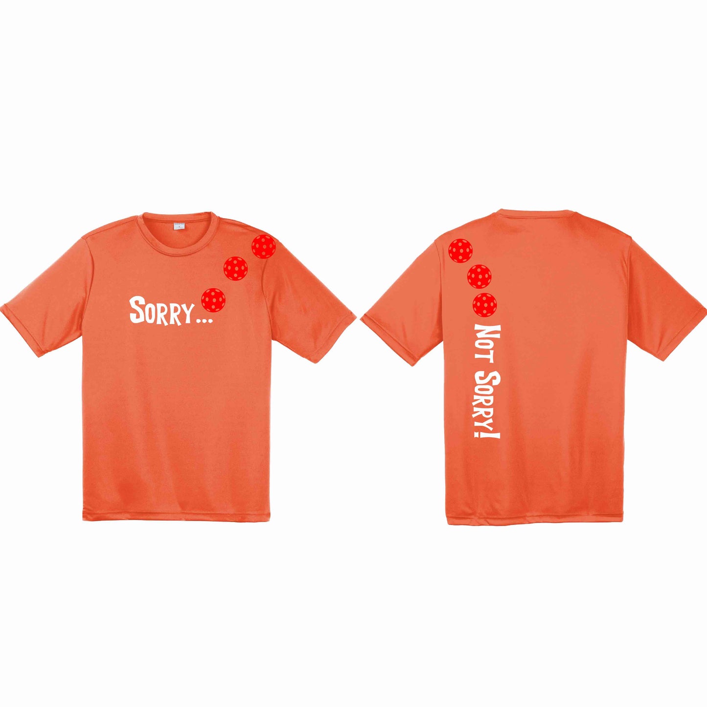 Sorry Not Sorry (Customizable 10 Pickleball Colors) | Men's Short Sleeve Athletic Performance T-Shirt | 100% Polyester