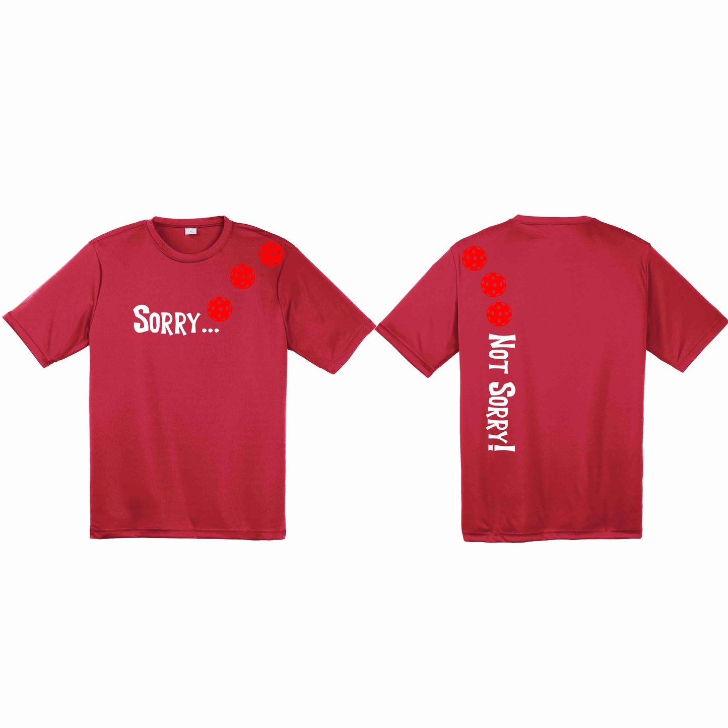 Sorry Not Sorry (Customizable 10 Pickleball Colors) | Men's Short Sleeve Athletic Performance T-Shirt | 100% Polyester