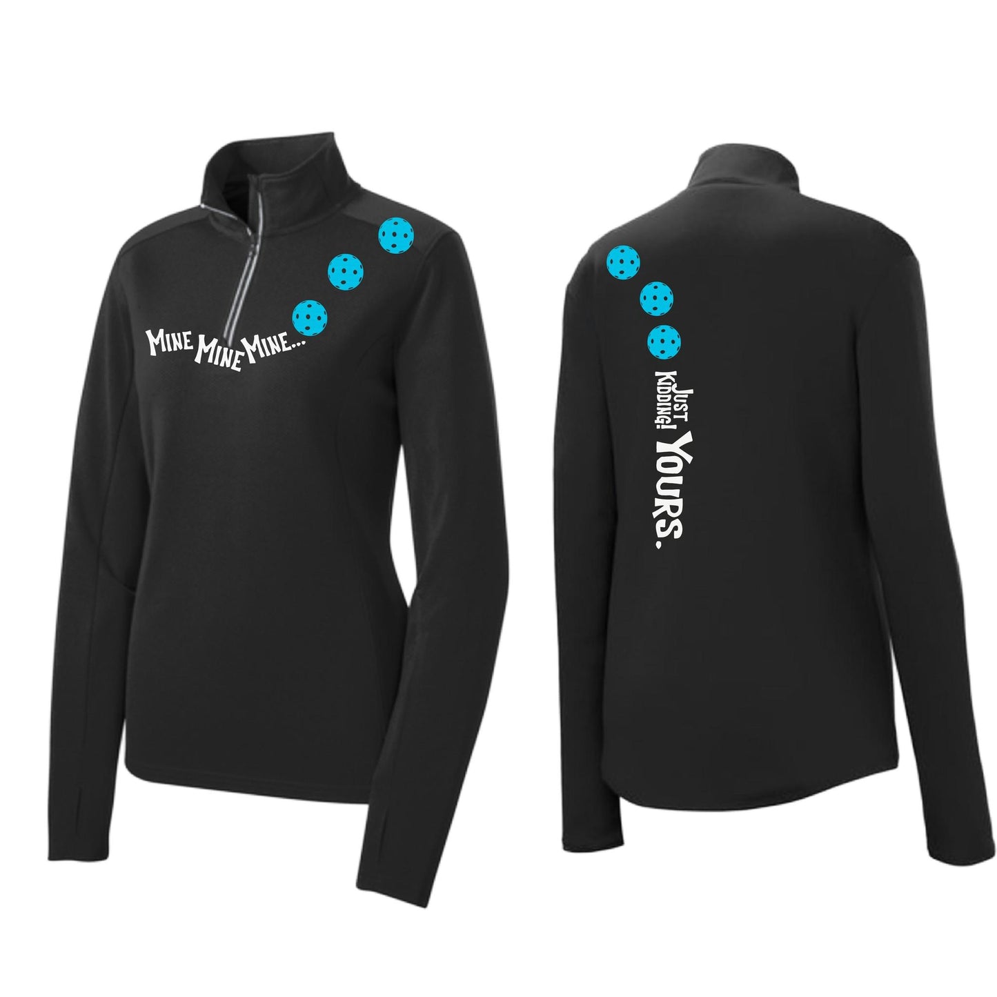 Mine JK Yours (Pickleballs Cyan Green Orange) | Women's 1/4 Zip Pickleball Performance Pullover Shirt | 100% Polyester