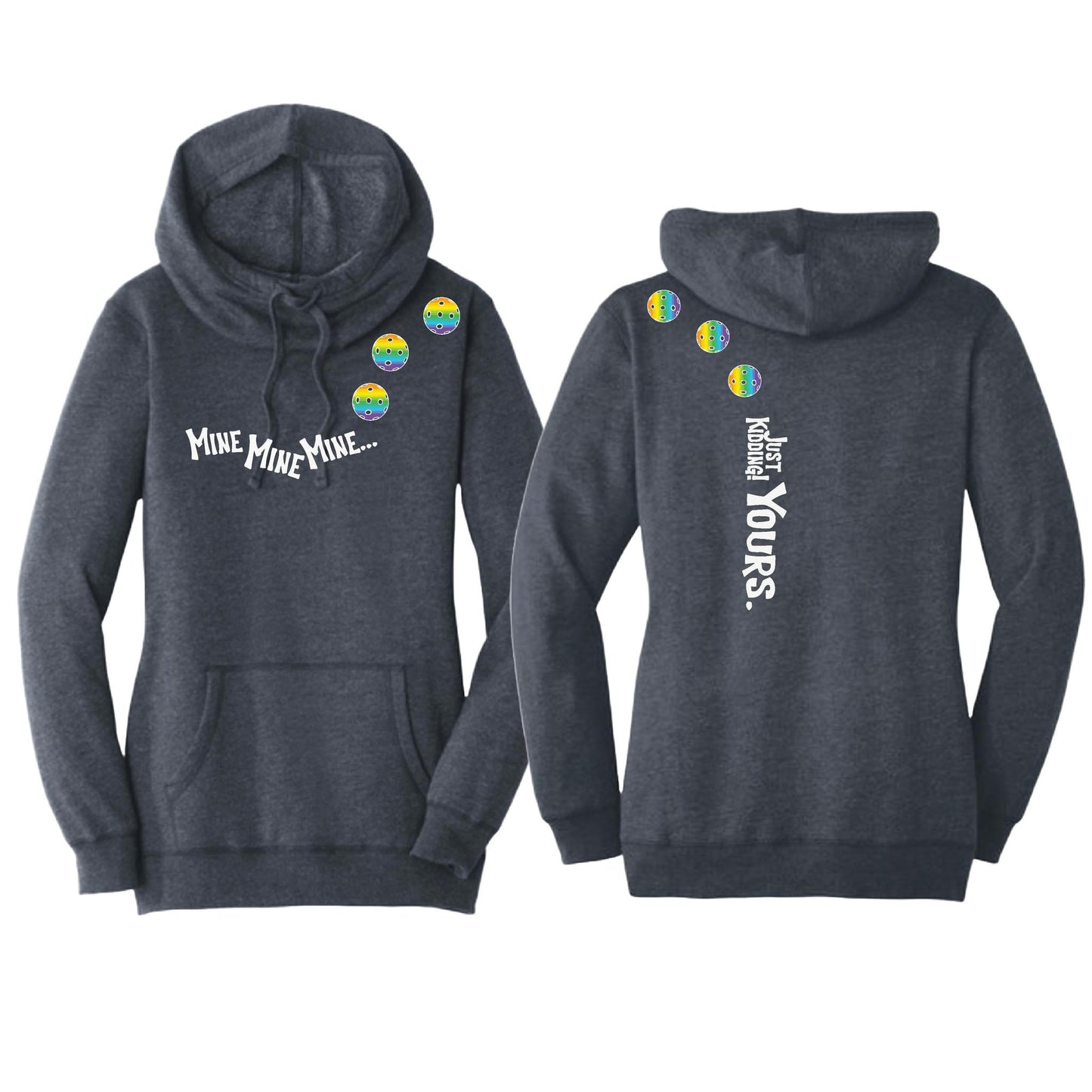 Mine JK Yours (Pickleballs Pink Purple Rainbow) | Women’s Cowl-Neck Hoodie Pickleball Sweatshirt | 55% Cotton 45% Poly Fleece