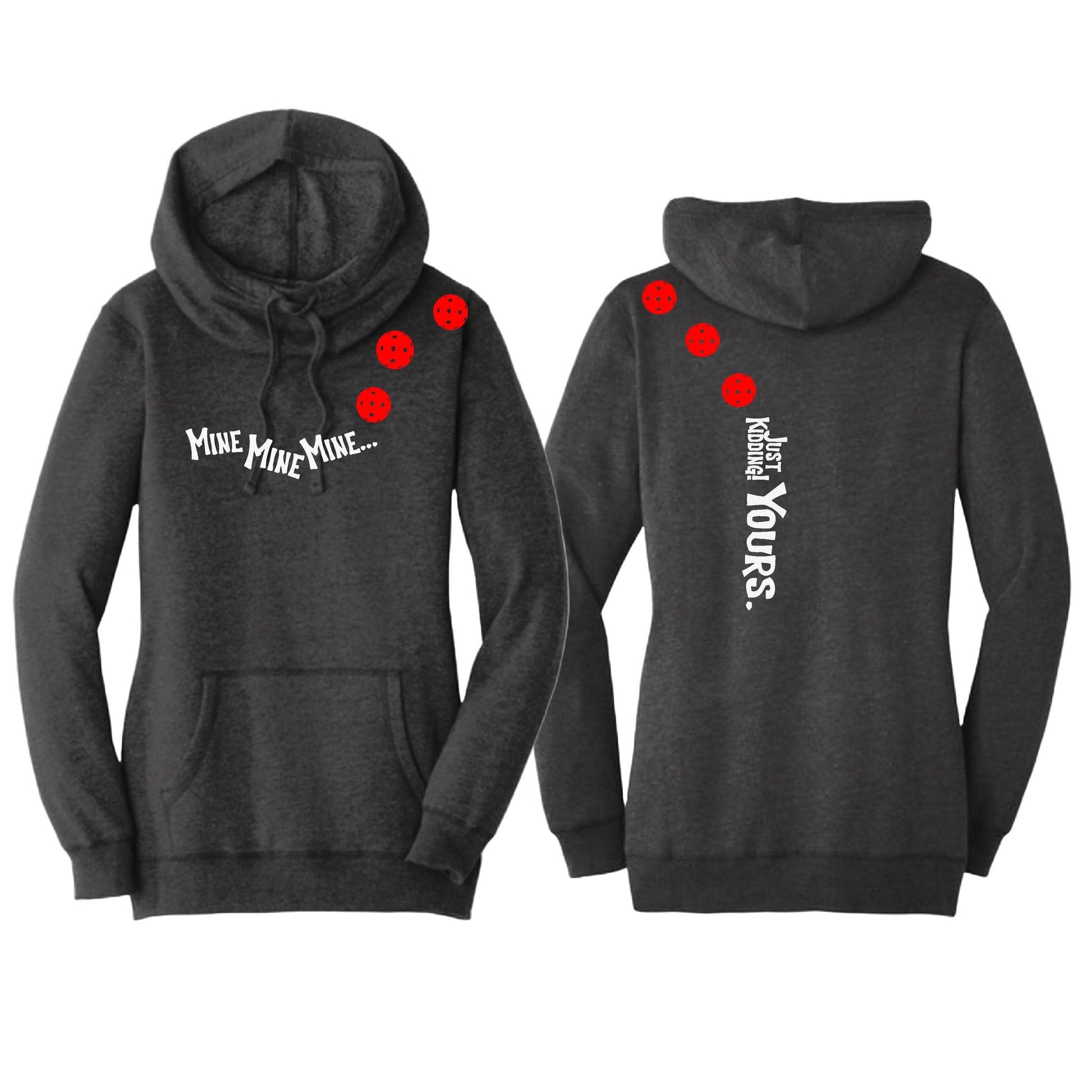 Mine JK Yours (Pickleballs Red White Yellow) | Women’s Cowl-Neck Hoodie Pickleball Sweatshirt | 55% Cotton 45% Poly Fleece