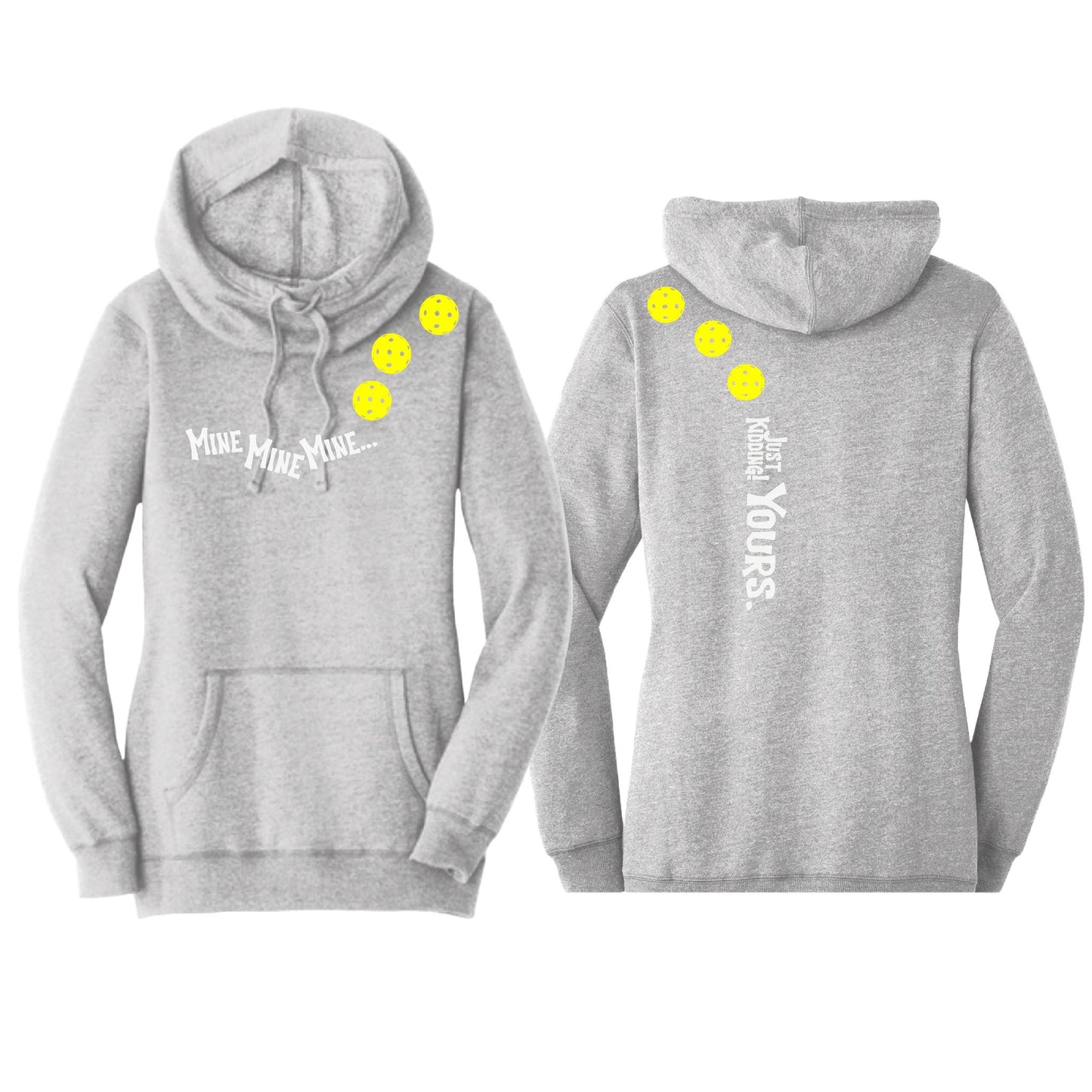 Mine JK Yours (Pickleballs Red White Yellow) | Women’s Cowl-Neck Hoodie Pickleball Sweatshirt | 55% Cotton 45% Poly Fleece