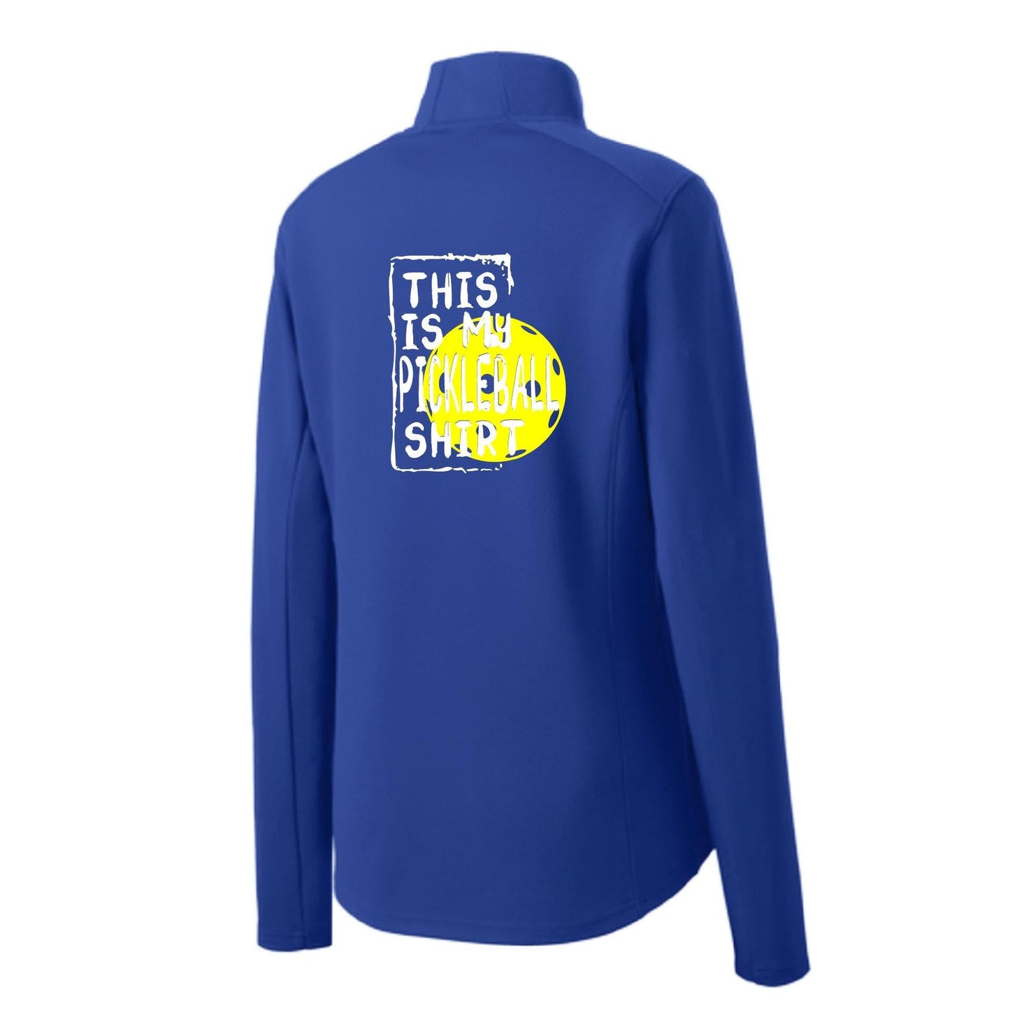My Pickleball Shirt | Women's 1/4 Zip Pullover Performance Shirt | 100% Polyester