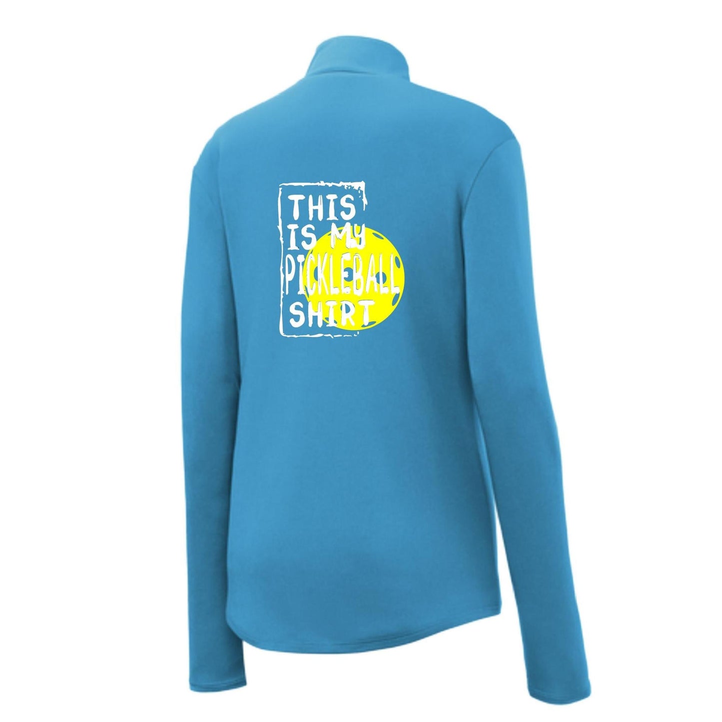 My Pickleball Shirt | Women's 1/4 Zip Pullover Performance Shirt | 100% Polyester