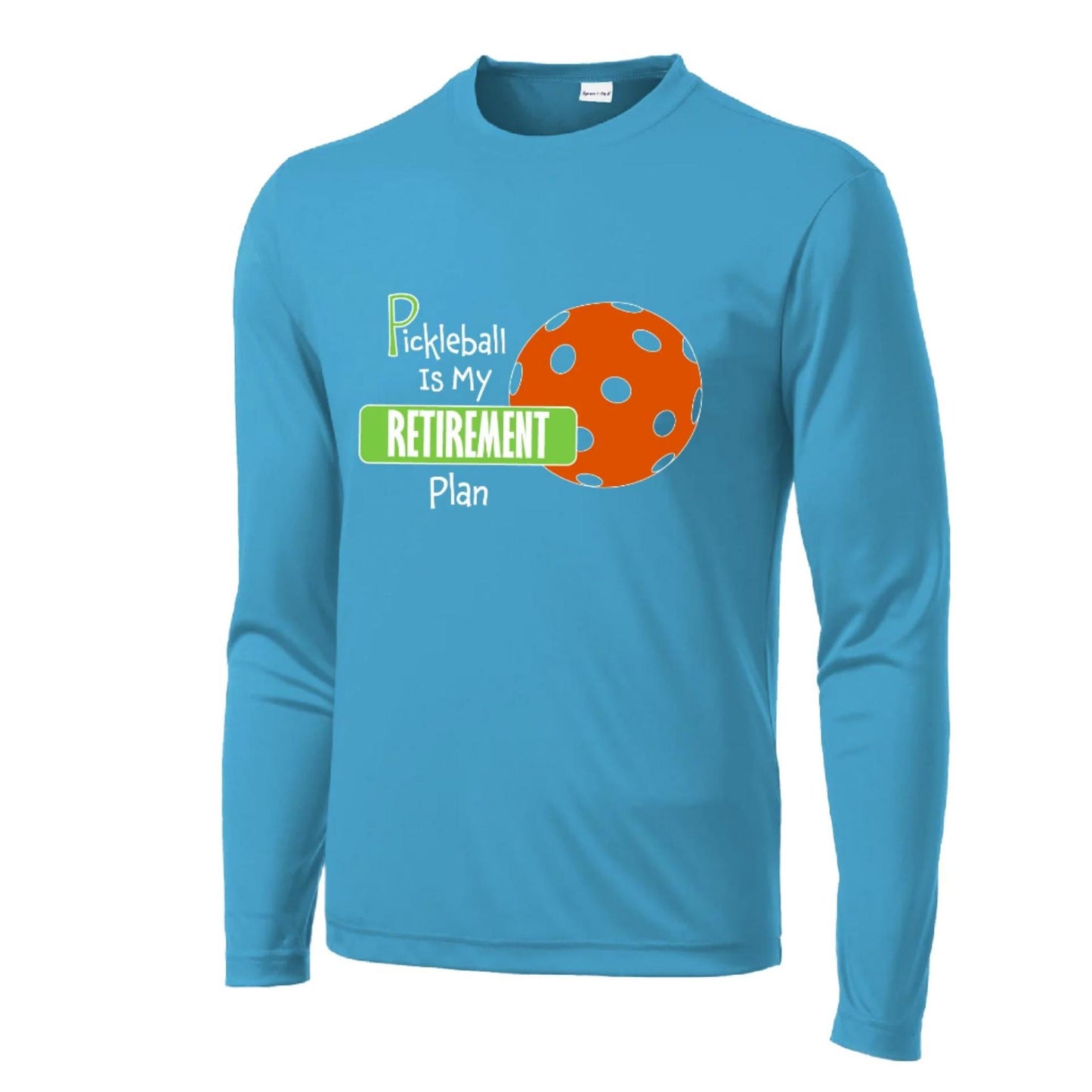 Pickleball Is My Retirement Plan | Men's Long Sleeve Pickleball Performance T-Shirts | 100% Polyester