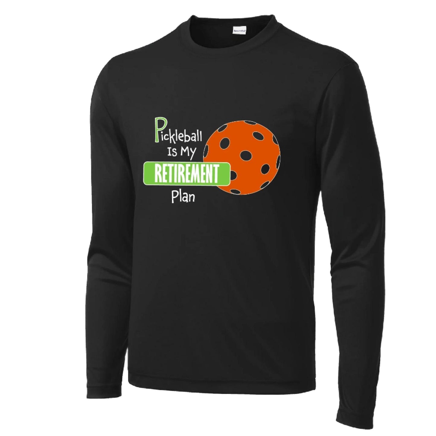 Pickleball Is My Retirement Plan | Men's Long Sleeve Pickleball Performance T-Shirts | 100% Polyester