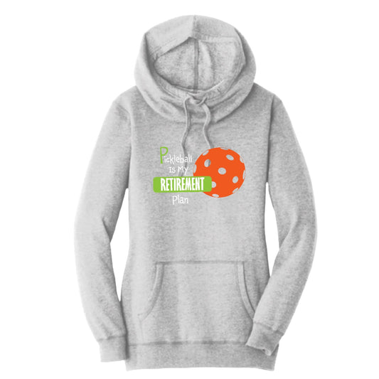 Pickleball Is My Retirement Plan | Women’s Cowl-Neck Hoodie Pickleball Sweatshirt | 55% Cotton 45% Poly Fleece