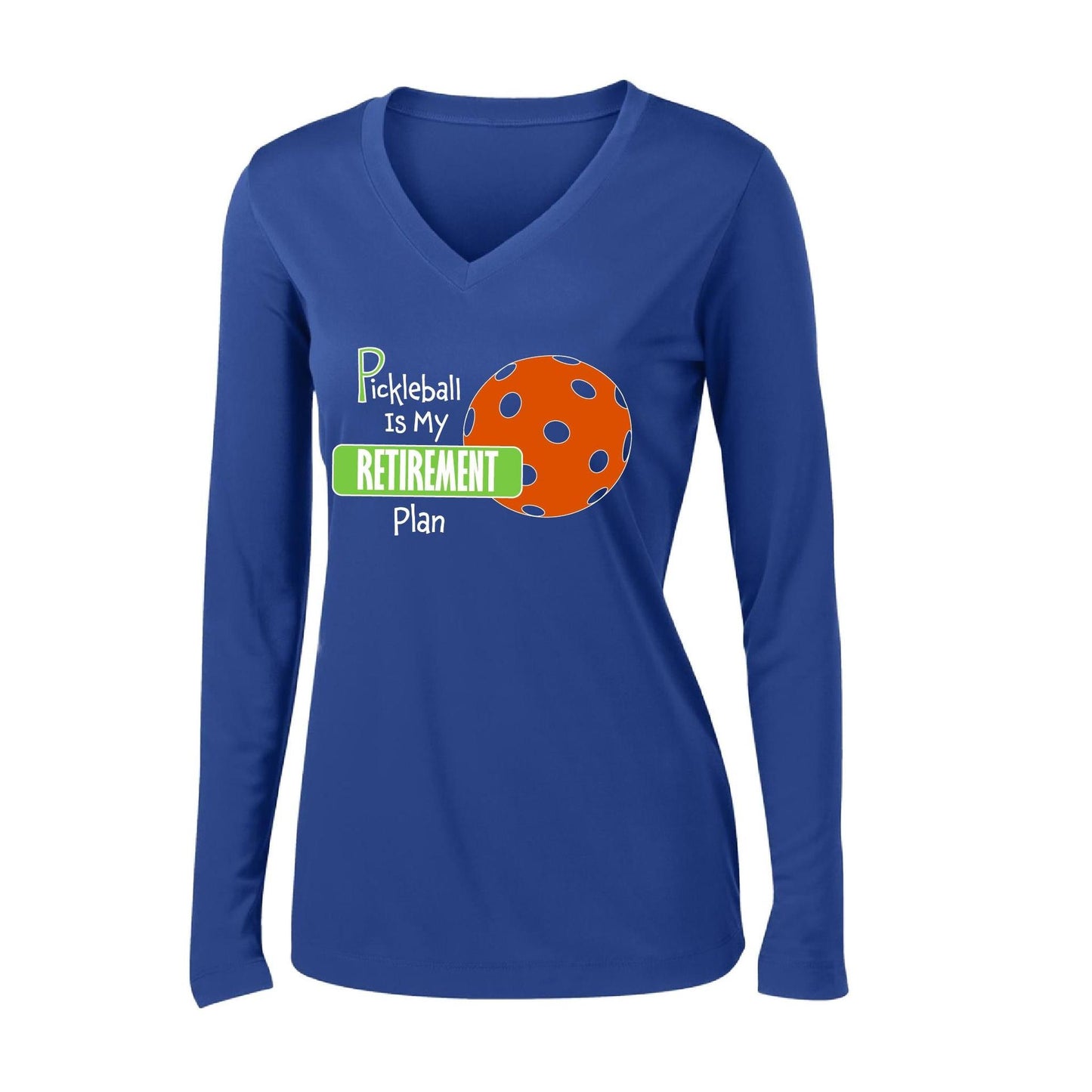 Pickleball Is My Retirement Plan | Women’s Long Sleeve V-Neck Pickleball Performance T-Shirt | 100% Polyester