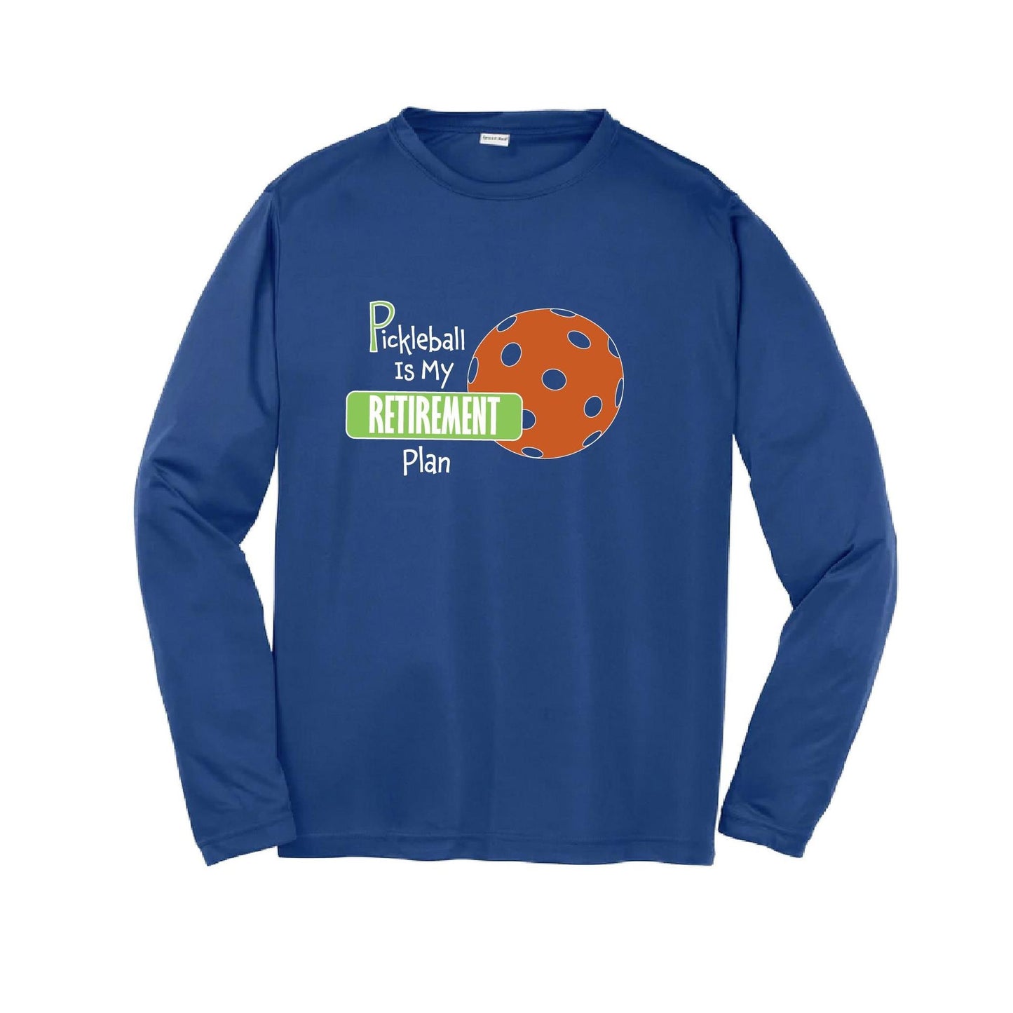 Pickleball is My Retirement Plan | Youth Long Sleeve Pickleball Performance T-Shirts | 100% Polyester