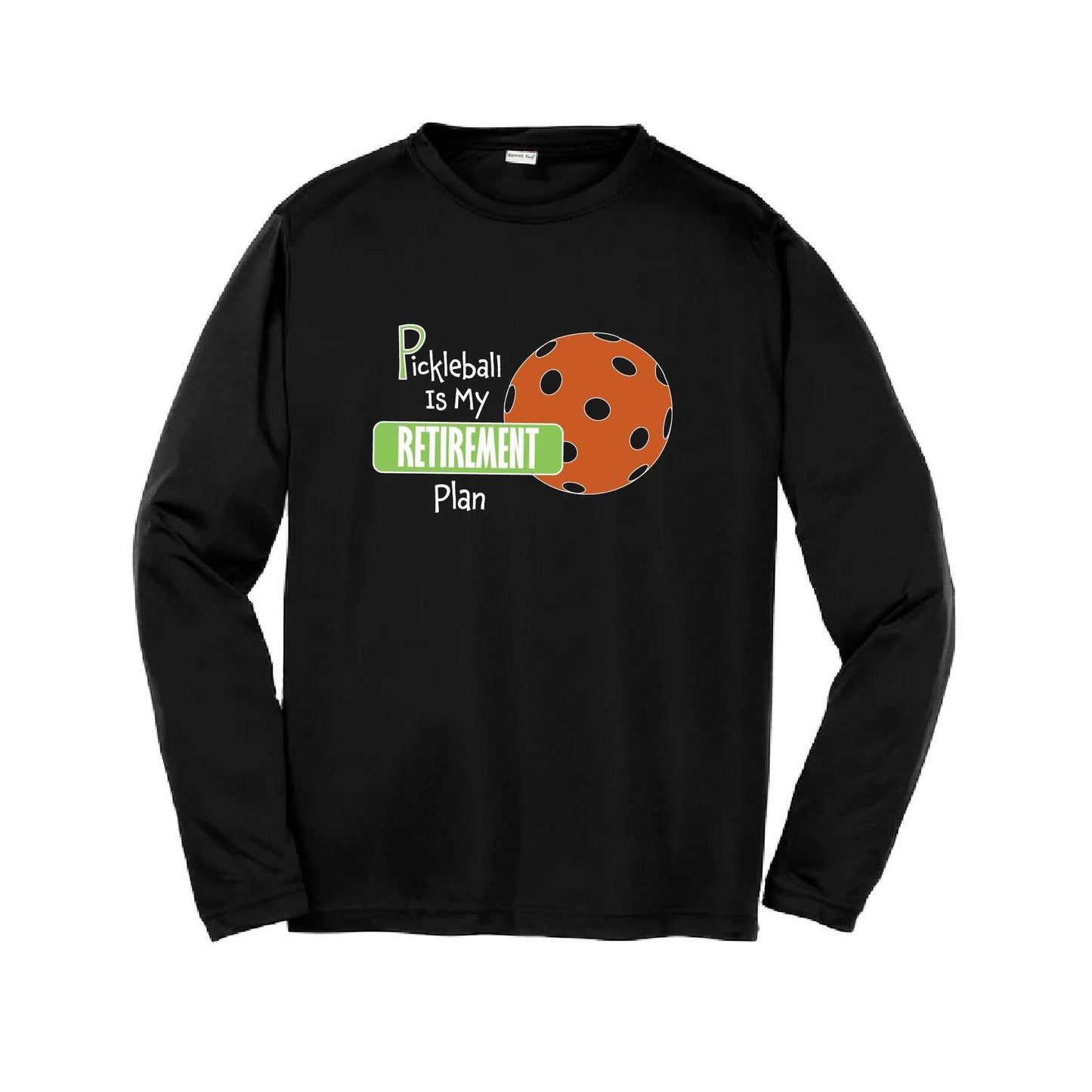 Pickleball is My Retirement Plan | Youth Long Sleeve Pickleball Performance T-Shirts | 100% Polyester