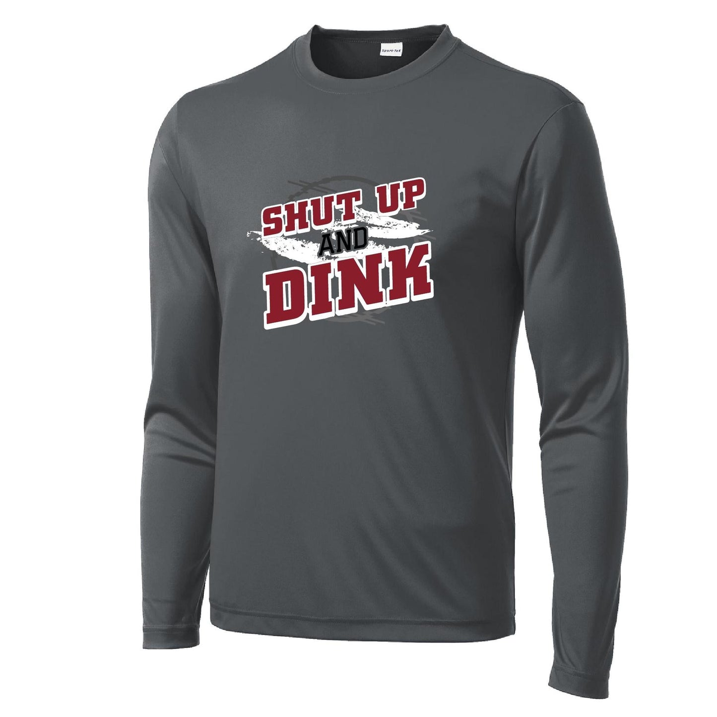 Shut Up And Dink | Men's Long Sleeve Athletic Performance T-Shirt | 100% Polyester