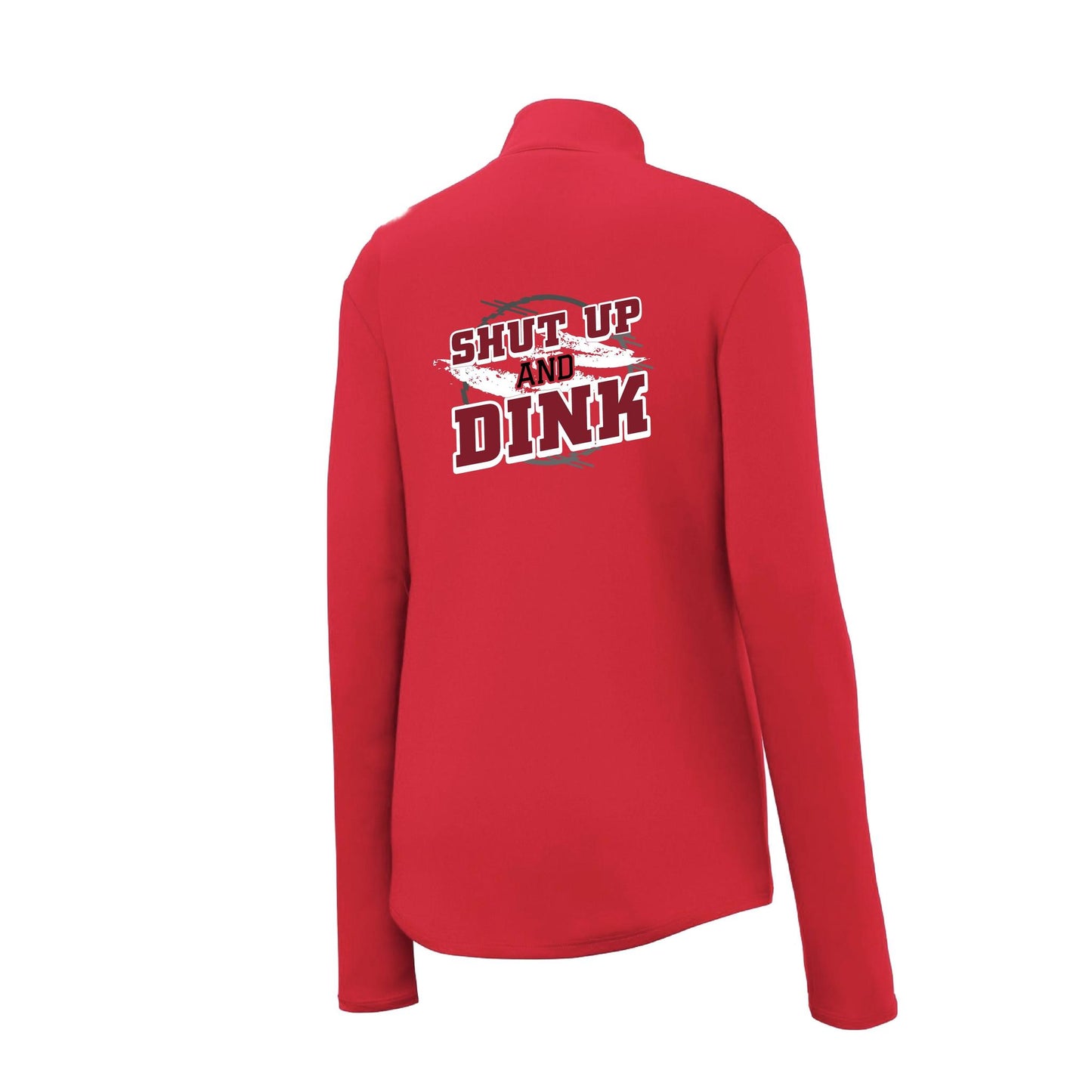 Shut Up And Dink | Women's 1/4 Zip Pullover Pickleball Performance Shirt | 100% Polyester