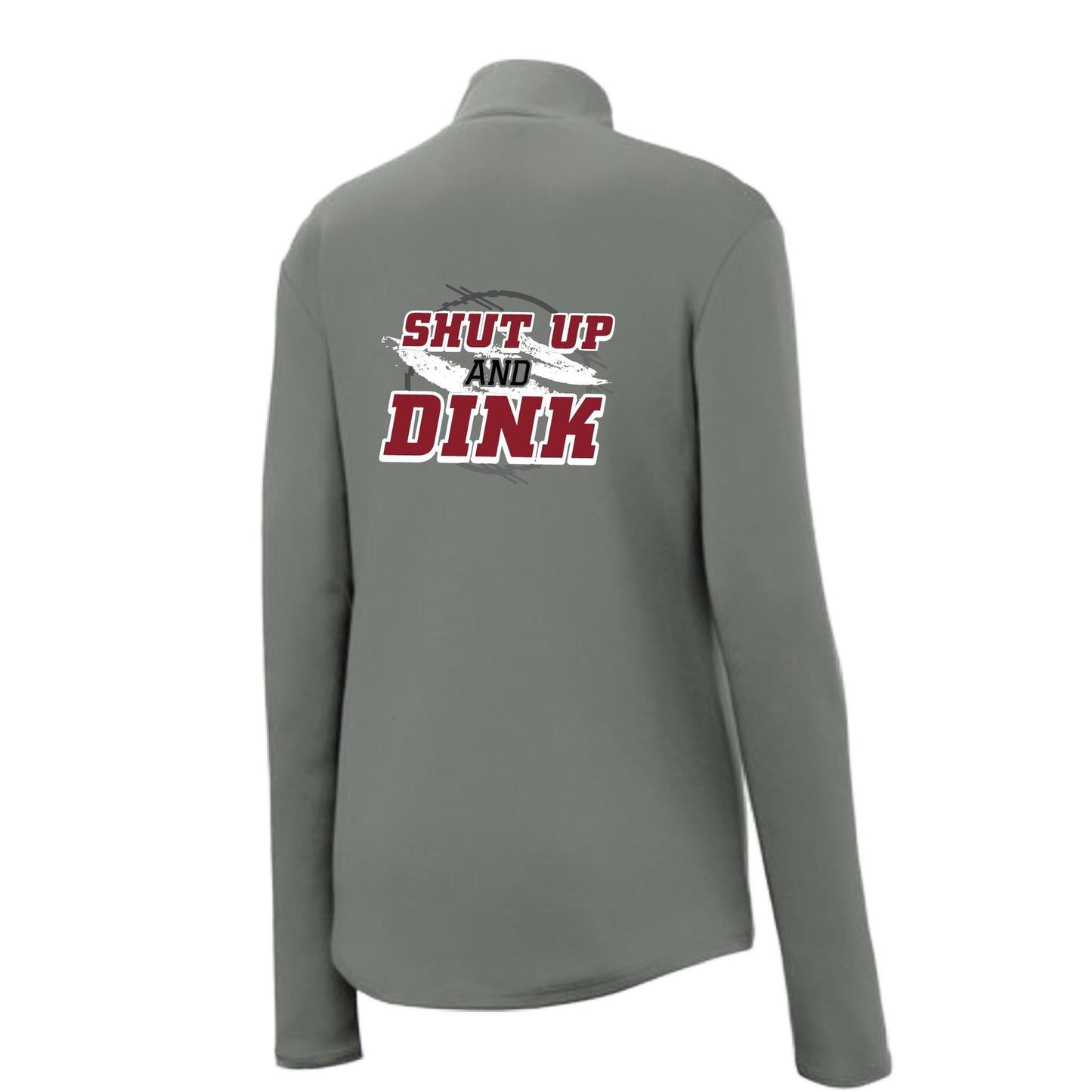 Shut Up And Dink | Women's 1/4 Zip Pullover Pickleball Performance Shirt | 100% Polyester