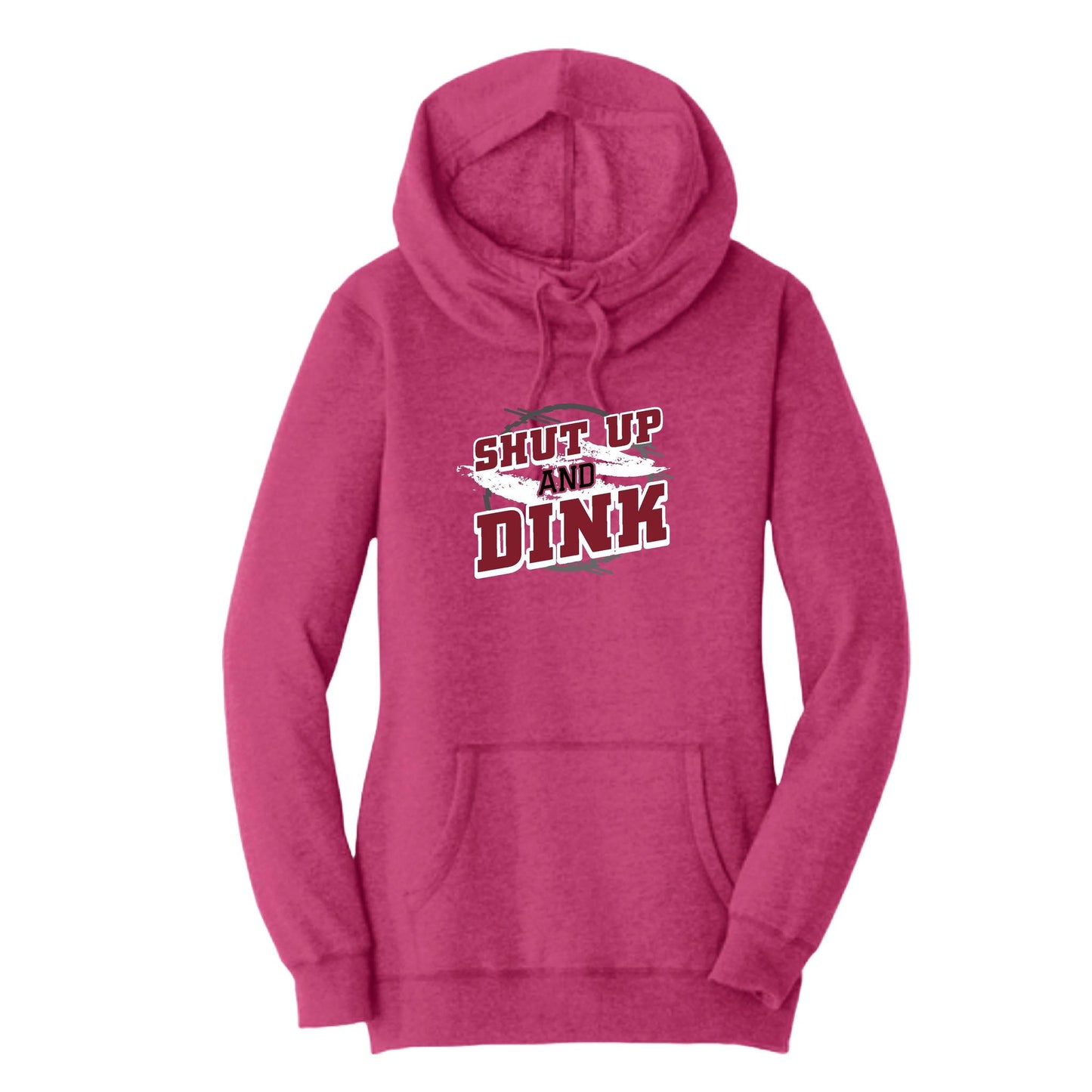 Shut Up And Dink | Women’s Cowl-Neck Hoodie Pickleball Sweatshirt | 55% Cotton 45% Poly Fleece