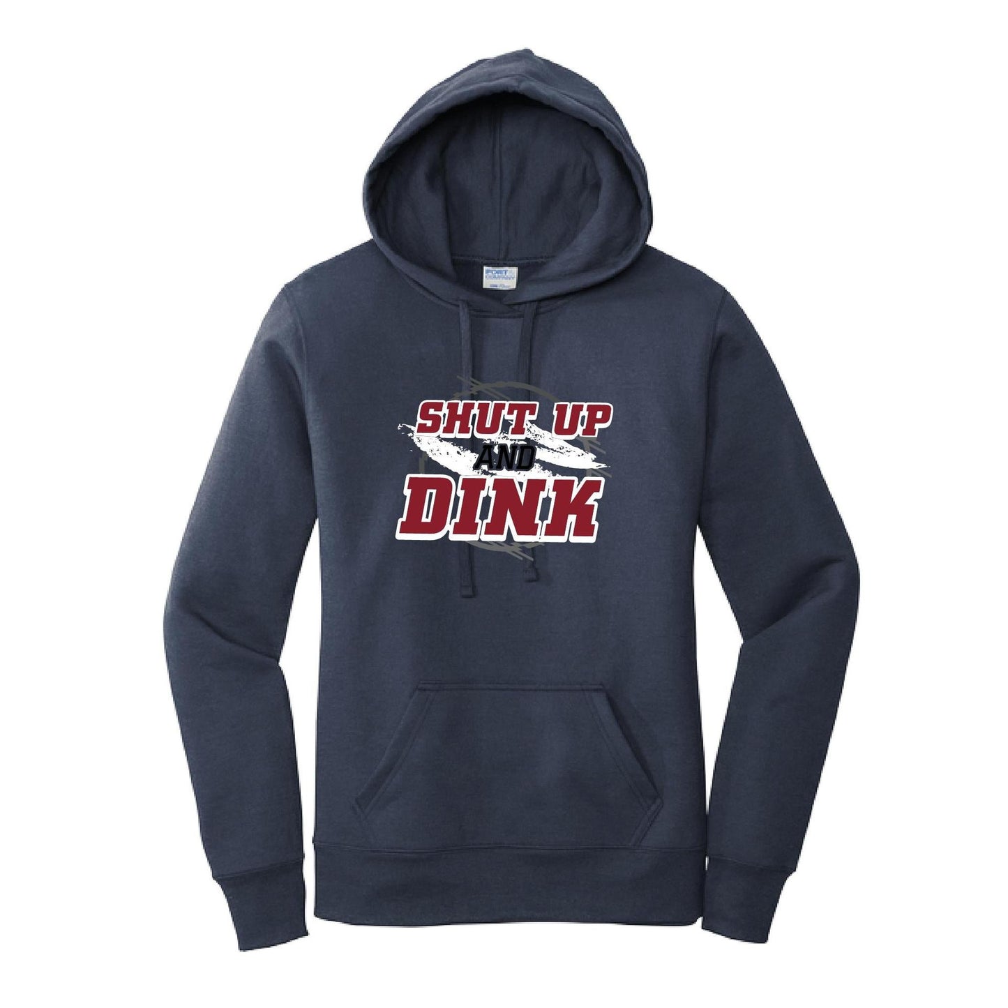 Shut Up And Dink | Women’s Fitted Hoodie Pickleball Sweatshirt | 50% Cotton 50% Poly Fleece