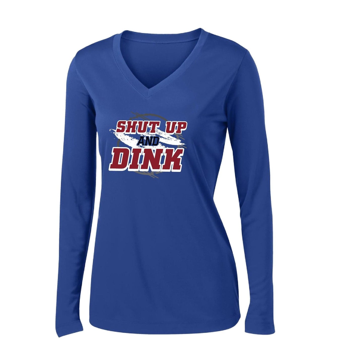 Shut Up And Dink | Women’s Long Sleeve V-Neck Pickleball Performance T-Shirt | 100% Polyester