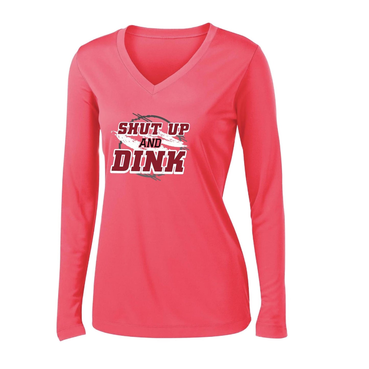 Shut Up And Dink | Women’s Long Sleeve V-Neck Pickleball Performance T-Shirt | 100% Polyester