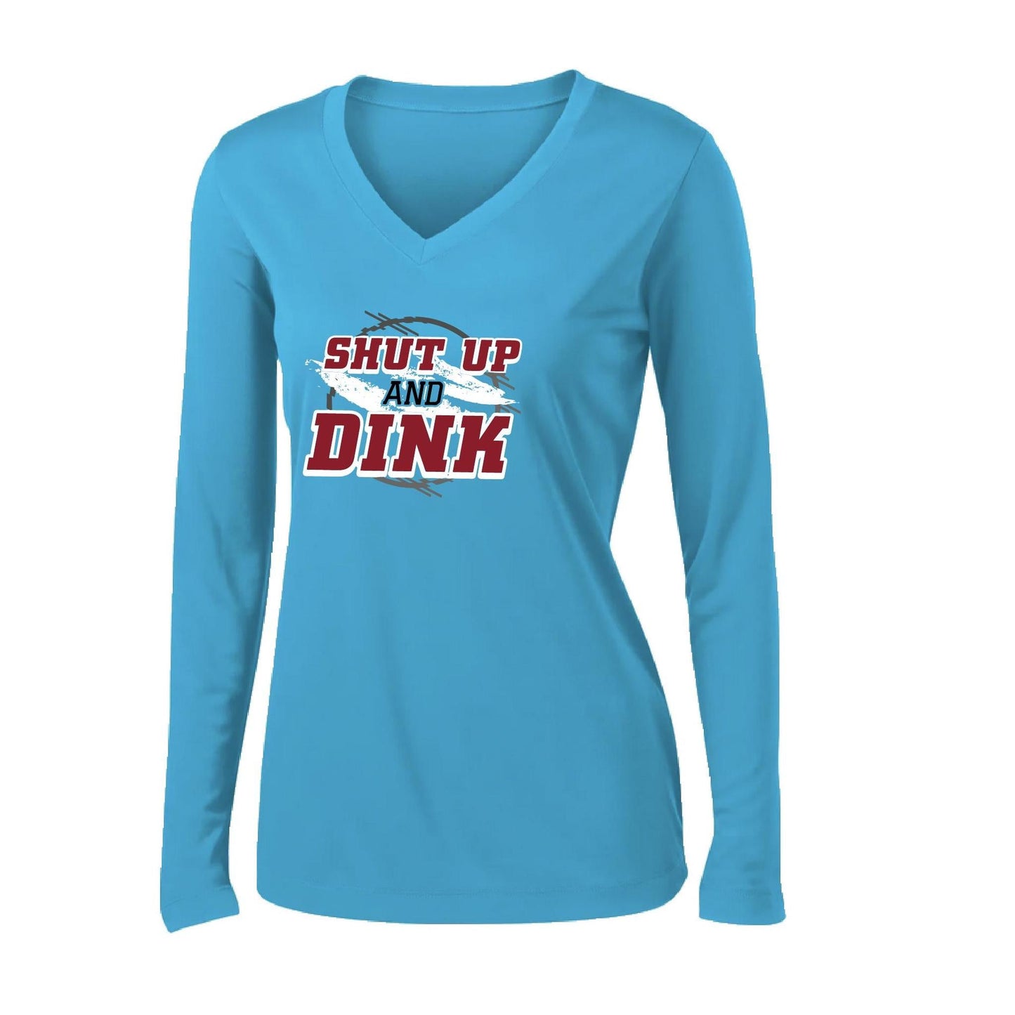 Shut Up And Dink | Women’s Long Sleeve V-Neck Pickleball Performance T-Shirt | 100% Polyester
