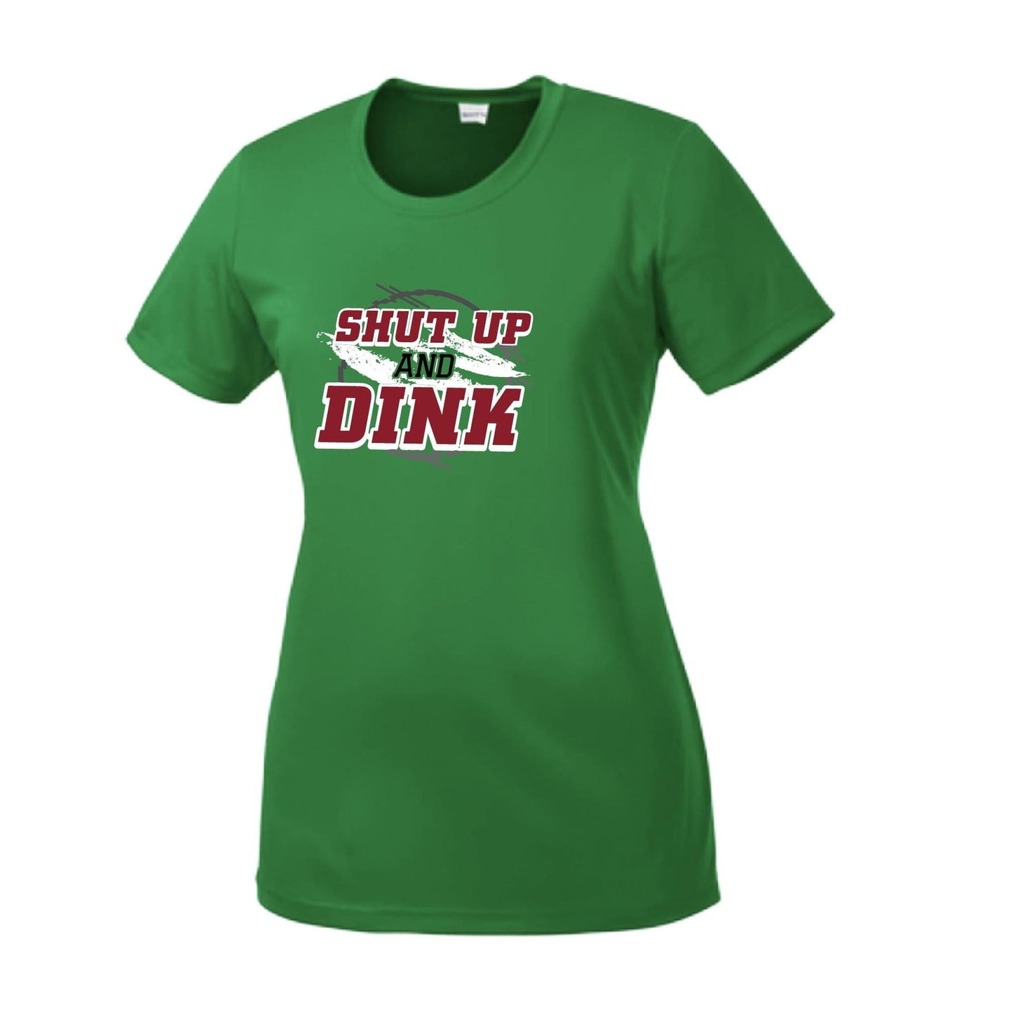 Shut Up And Dink | Women’s Short Sleeve Crewneck Pickleball Performance T-Shirts | 100% Polyester