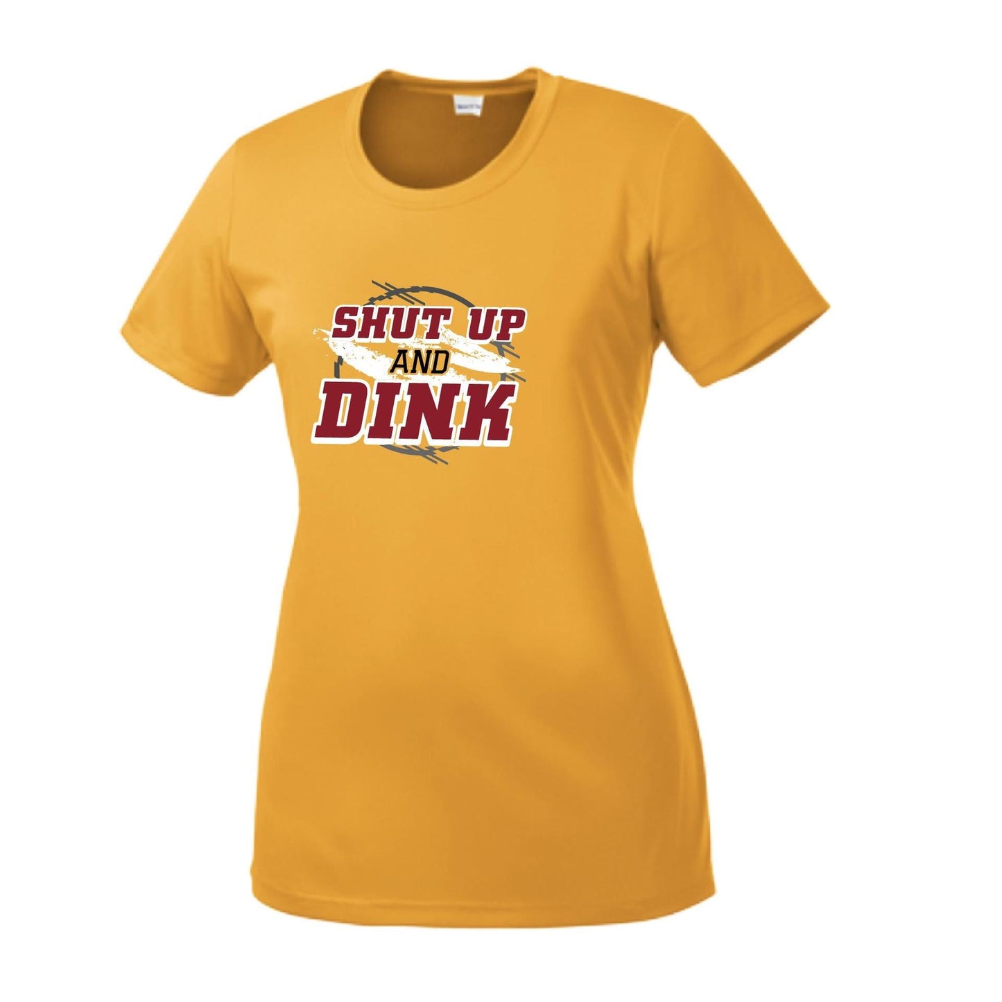 Shut Up And Dink | Women’s Short Sleeve Crewneck Pickleball Performance T-Shirts | 100% Polyester