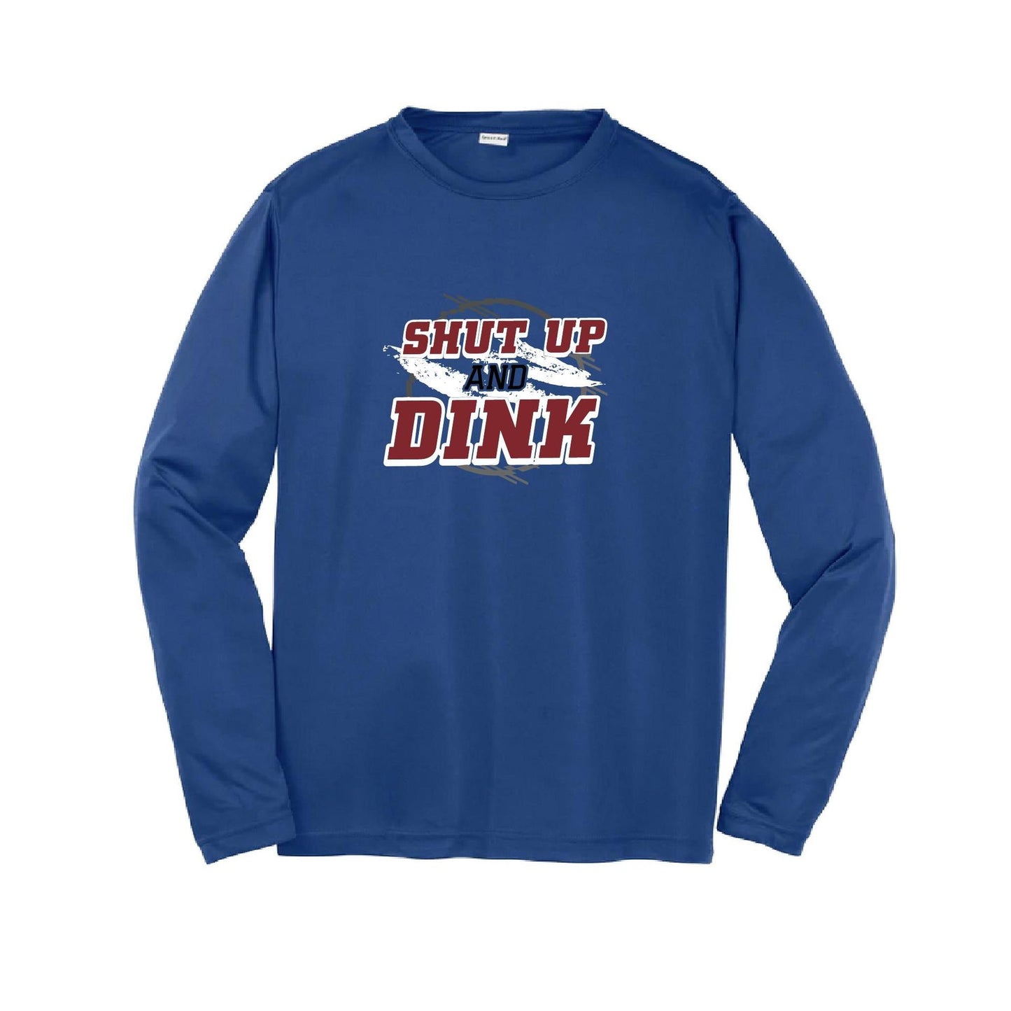 Shut Up and Dink | Youth Long Sleeve Pickleball Performance T-Shirts | 100% Polyester