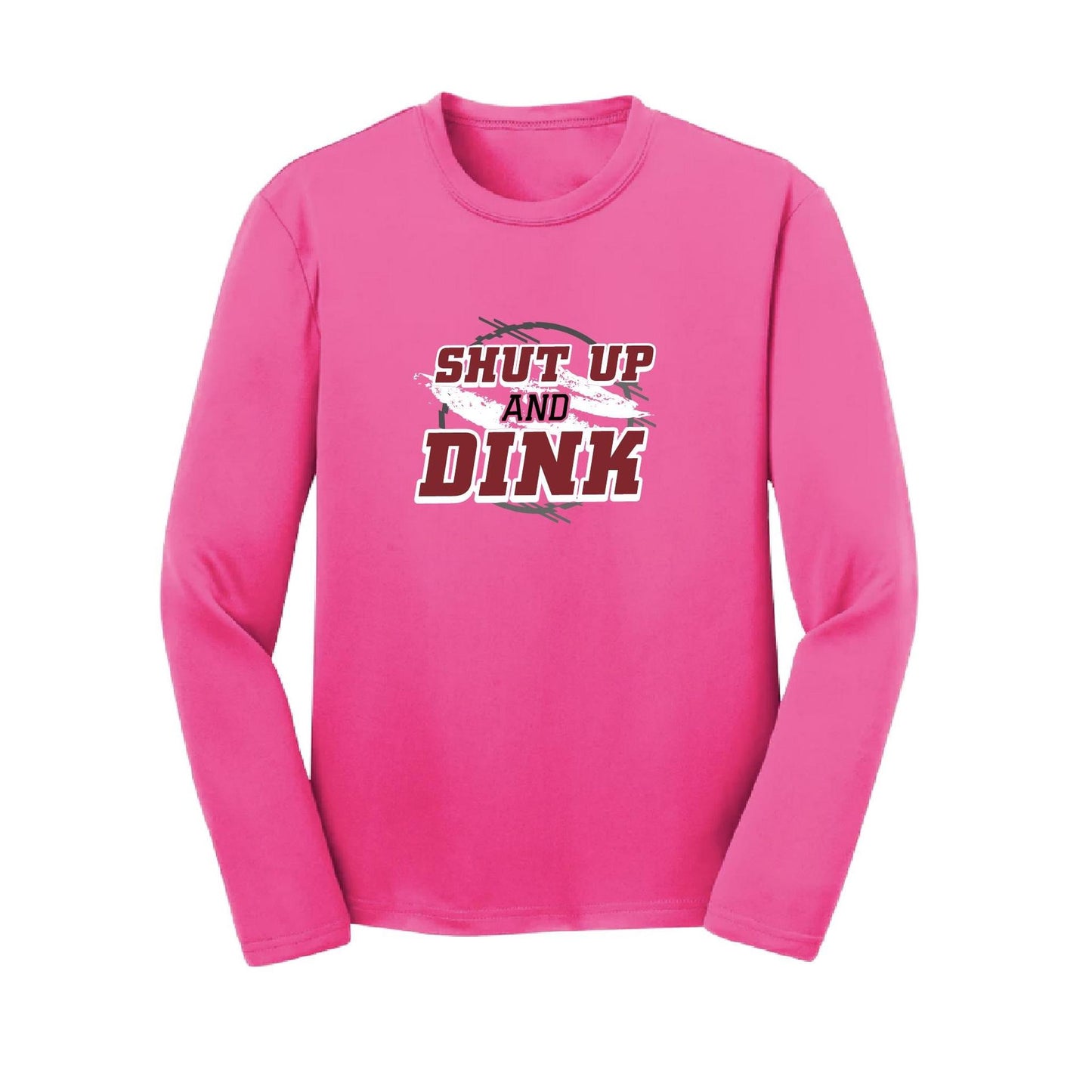 Shut Up and Dink | Youth Long Sleeve Pickleball Performance T-Shirts | 100% Polyester