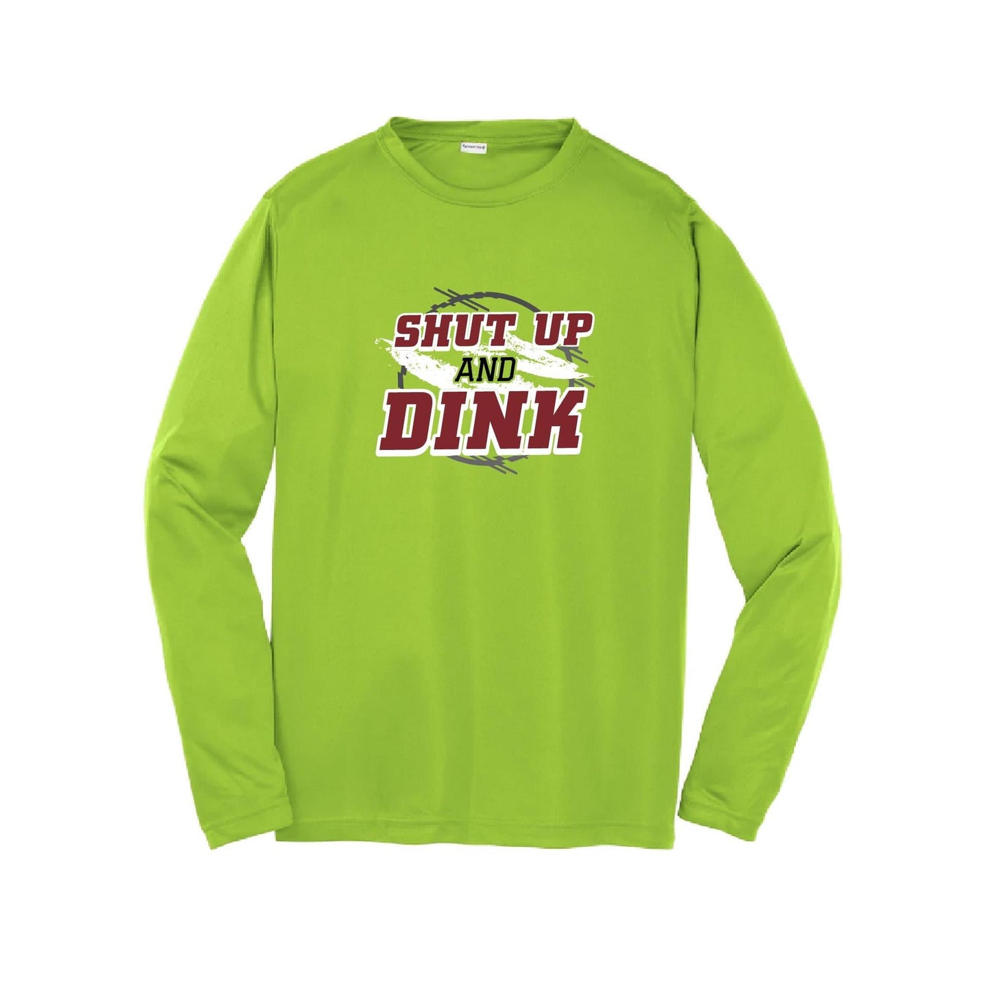 Shut Up and Dink | Youth Long Sleeve Pickleball Performance T-Shirts | 100% Polyester