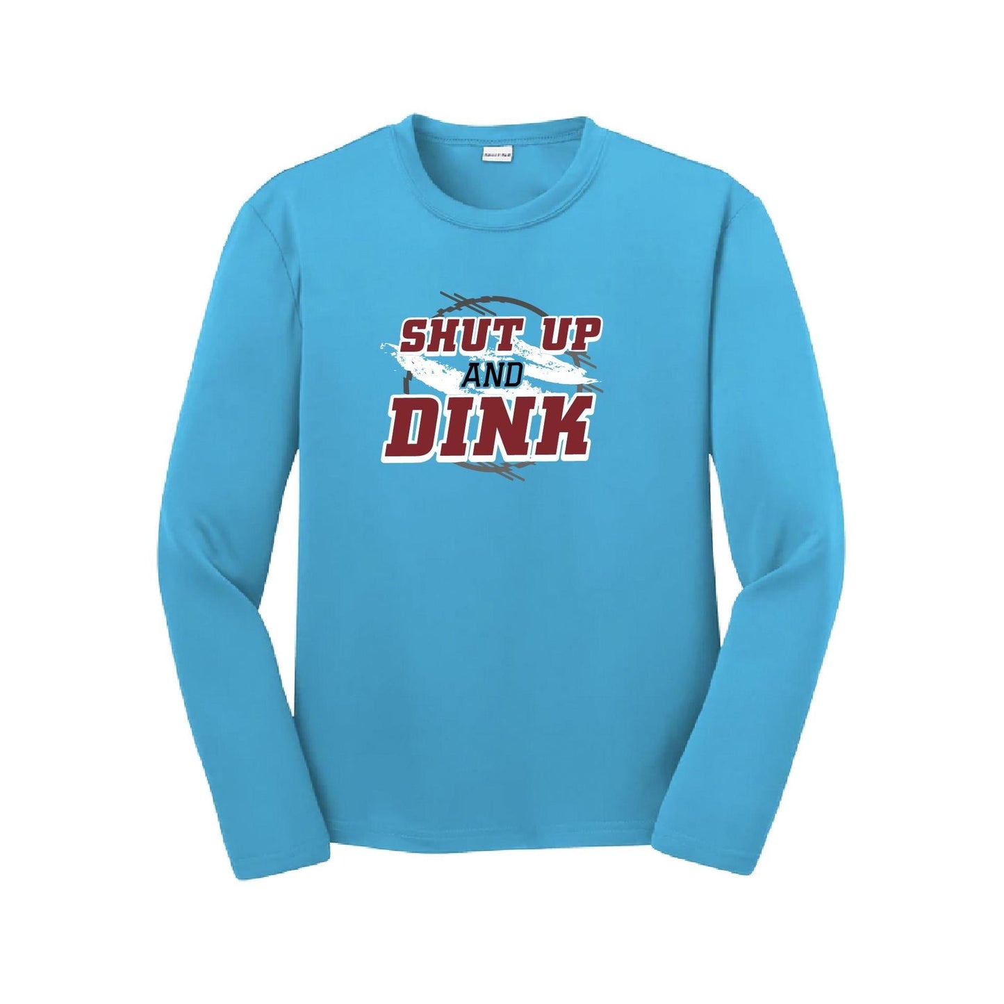Shut Up and Dink | Youth Long Sleeve Pickleball Performance T-Shirts | 100% Polyester