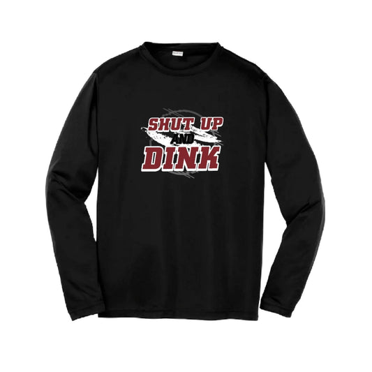 Shut Up and Dink | Youth Long Sleeve Pickleball Performance T-Shirts | 100% Polyester