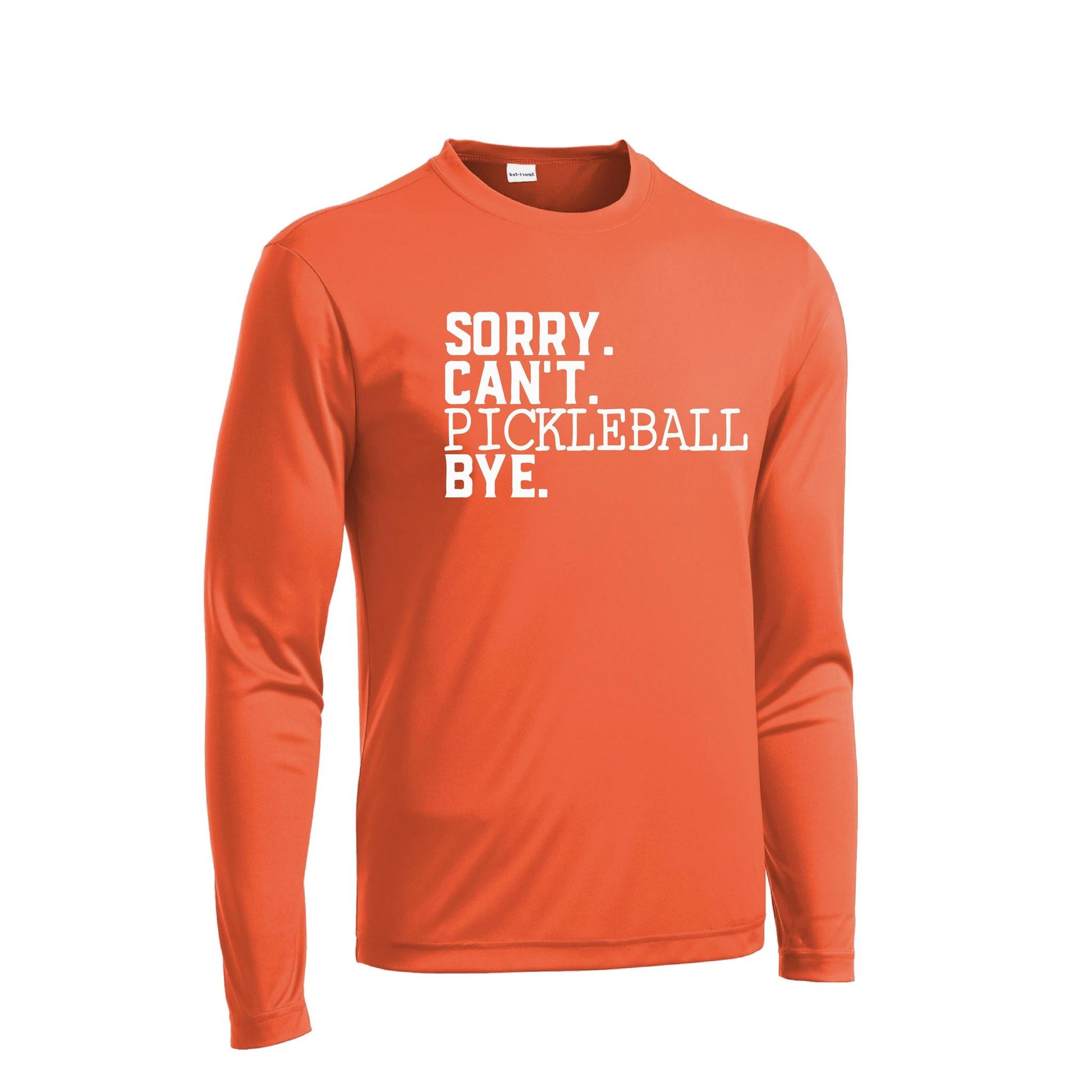 Sorry Can't Pickleball Bye | Men's Long Sleeve Athletic Performance T-Shirt | 100% Polyester